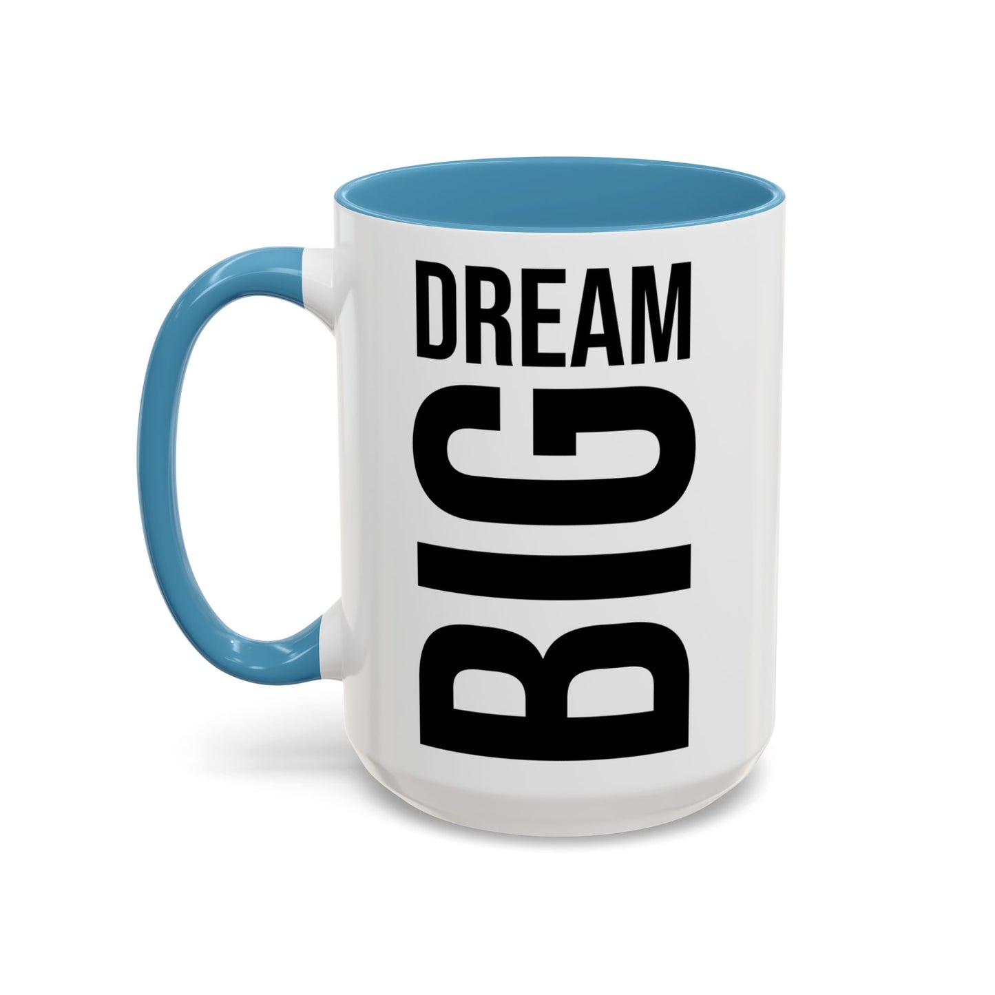 Dream Big Coffee Cup! Motivational Coffee Mug, Positive Affirmation, Gift for him / her, Favorite Mug, Gift Idea for Dad, Best Mug A0022-004 Accent Coffee Mug (11, 15oz)