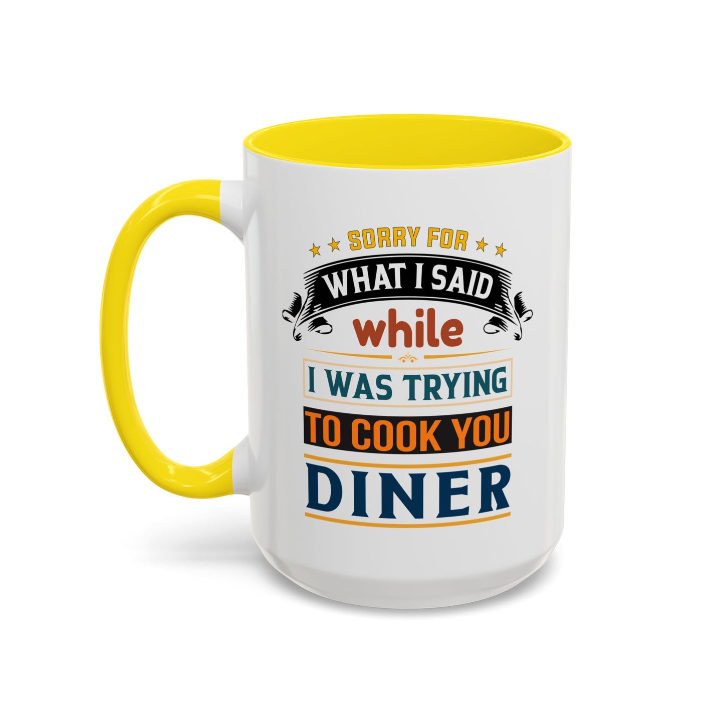 Mug Sorry For What I Said While I Tried to Cook You Dinner Funny Coffee Mug (11, 15oz) 0360007