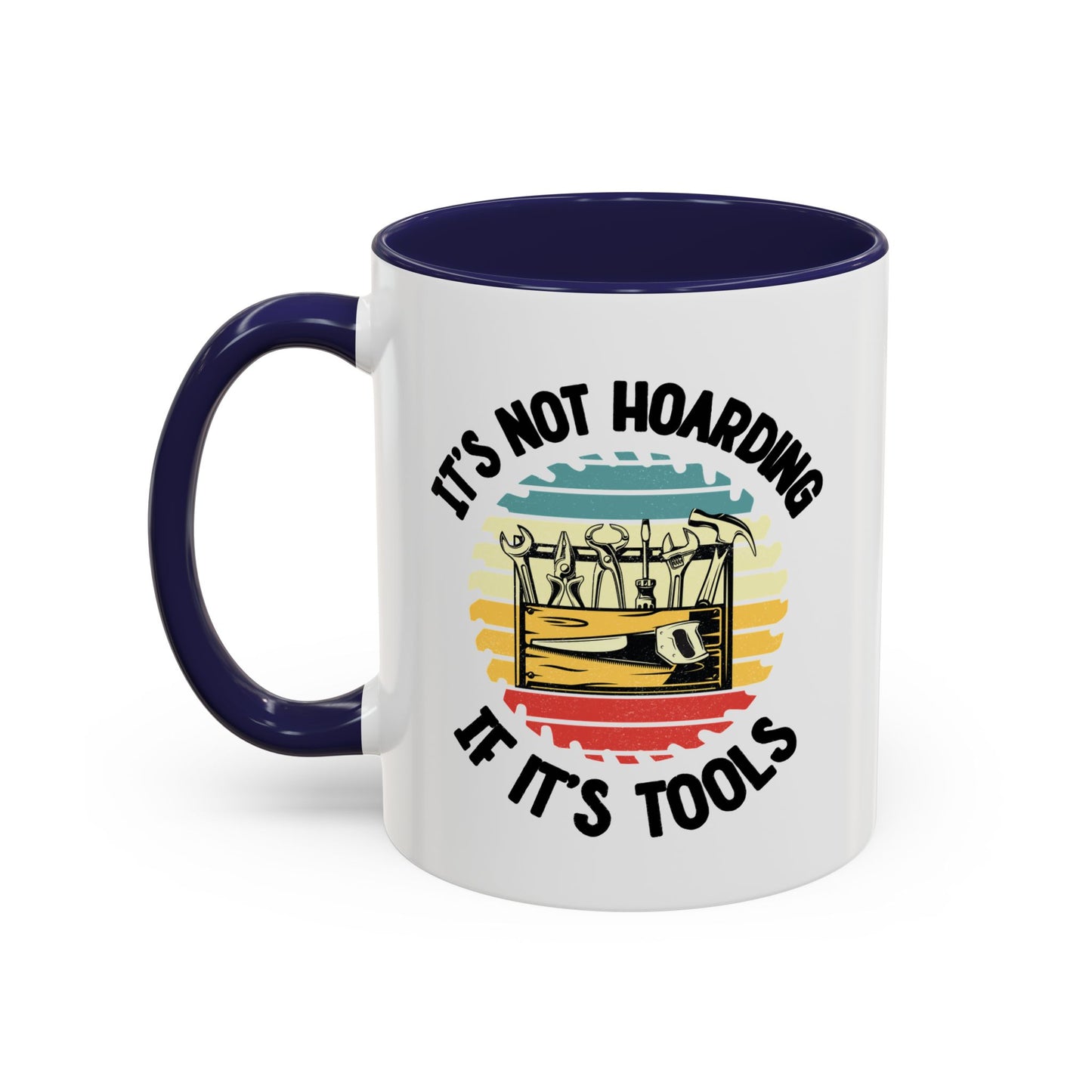 Mug - It's Not Hoarding if It's Tools Gift for Woodworkers, Woodworking Mug