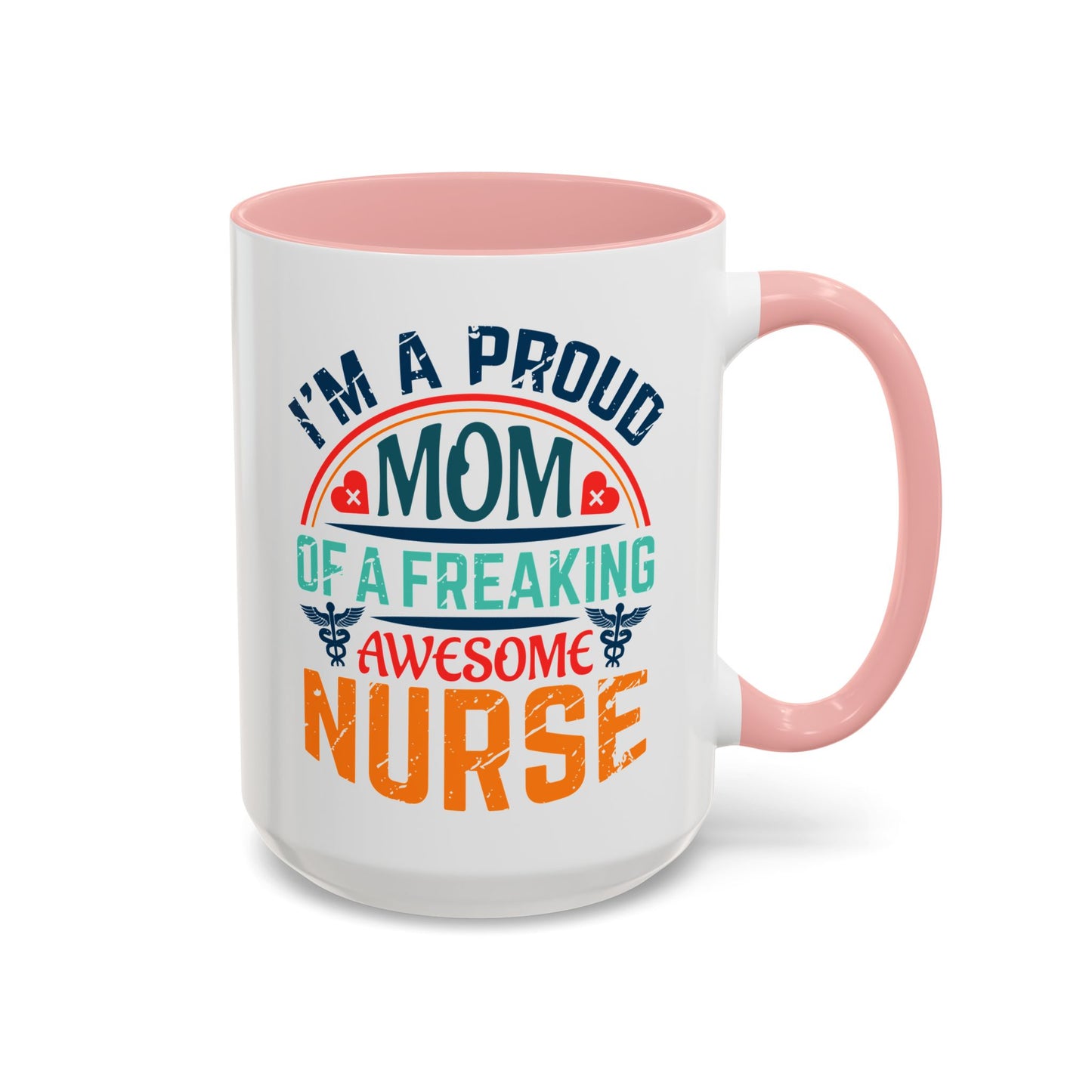 Mug - Proud Mom of an Awesome Nurse Coffee Cup, Gift for Mom 0370001 (11, 15oz)