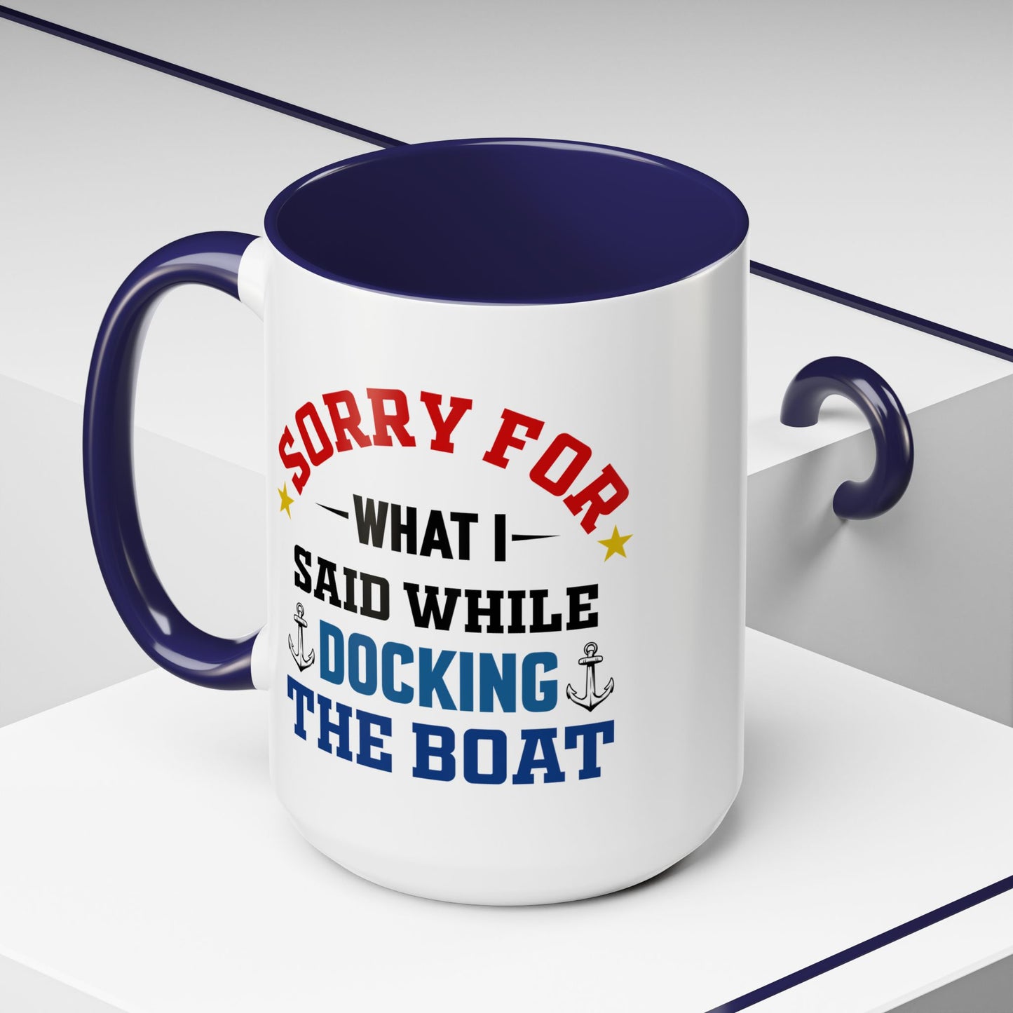 Coffee Mug - Boat Humor - Sorry about What I Said About Loading the Boat on the Trailer Gift Mug 0360005