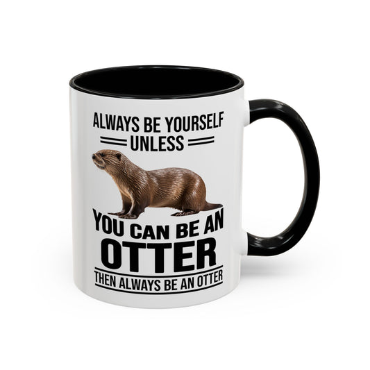 Funny Otter Mug. Be An Otter Gift. Otter Lover Gift. Otter Lover Mug. Present Gift for Otter Lover, Coffee Mug, Otter Mug 11-A0027-008A Accent Coffee Mug (11, 15oz)