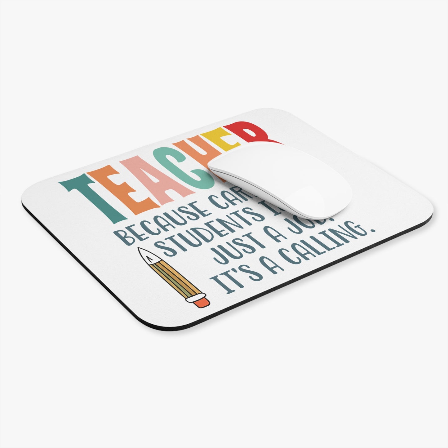 Teacher Mouse Pad - Caring for Students is a Calling, Teacher Gift