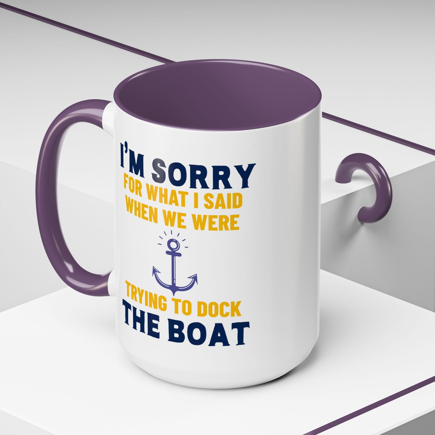 Boaters Mug Sorry for... Docking the Boat, Boaters Gift, Gift for Him, Gift for Boat Owner 0360003