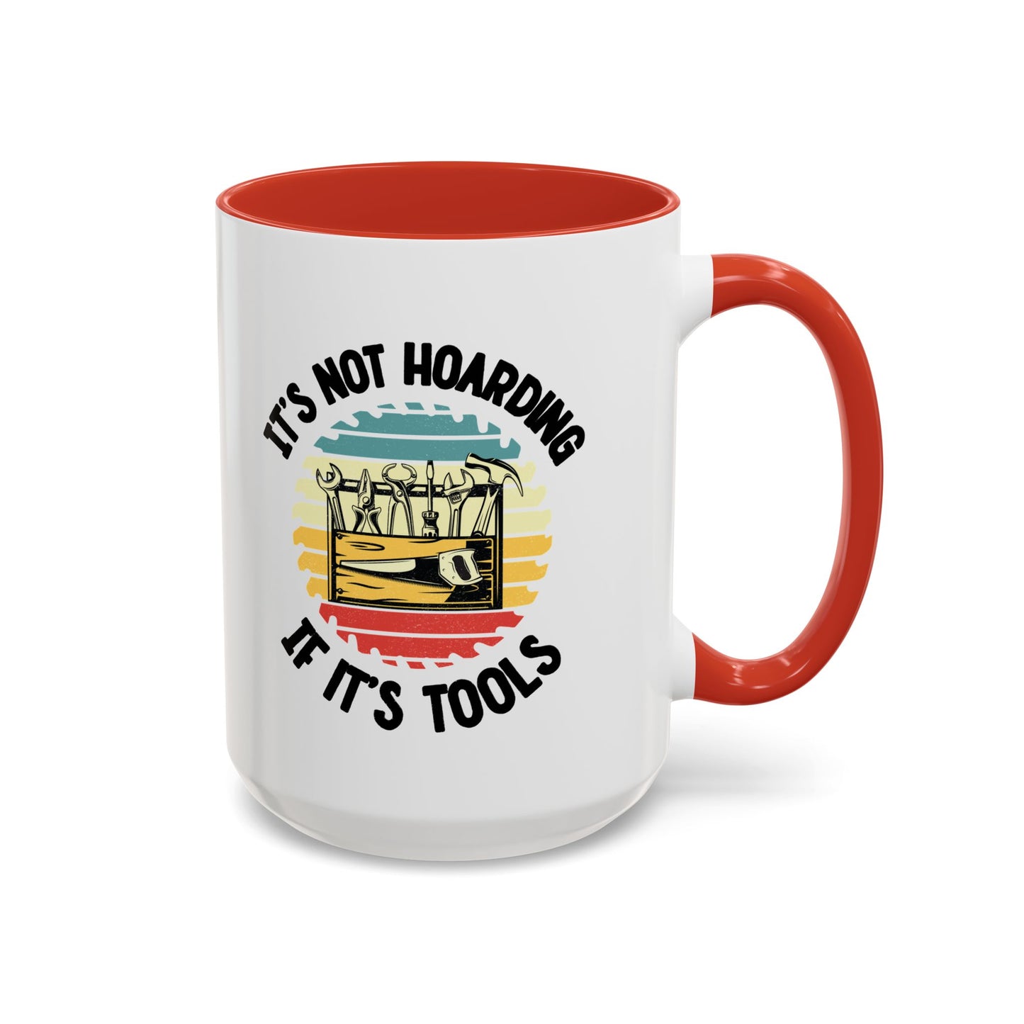 Mug - It's Not Hoarding if It's Tools Gift for Woodworkers, Woodworking Mug