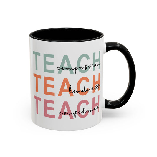 Inspirational Teacher Mug: Teach Kindness, Compassion, ConfidencevAccent Coffee Mug (11, 15oz)