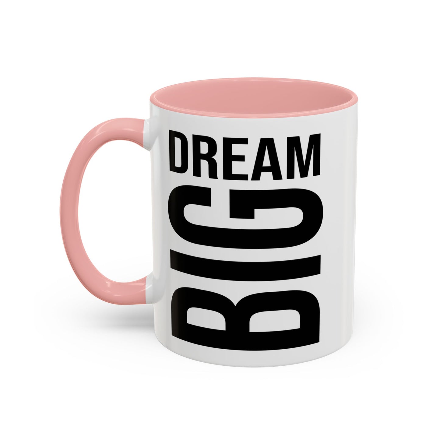 Dream Big Coffee Cup! Motivational Coffee Mug, Positive Affirmation, Gift for him / her, Favorite Mug, Gift Idea for Dad, Best Mug A0022-004 Accent Coffee Mug (11, 15oz)