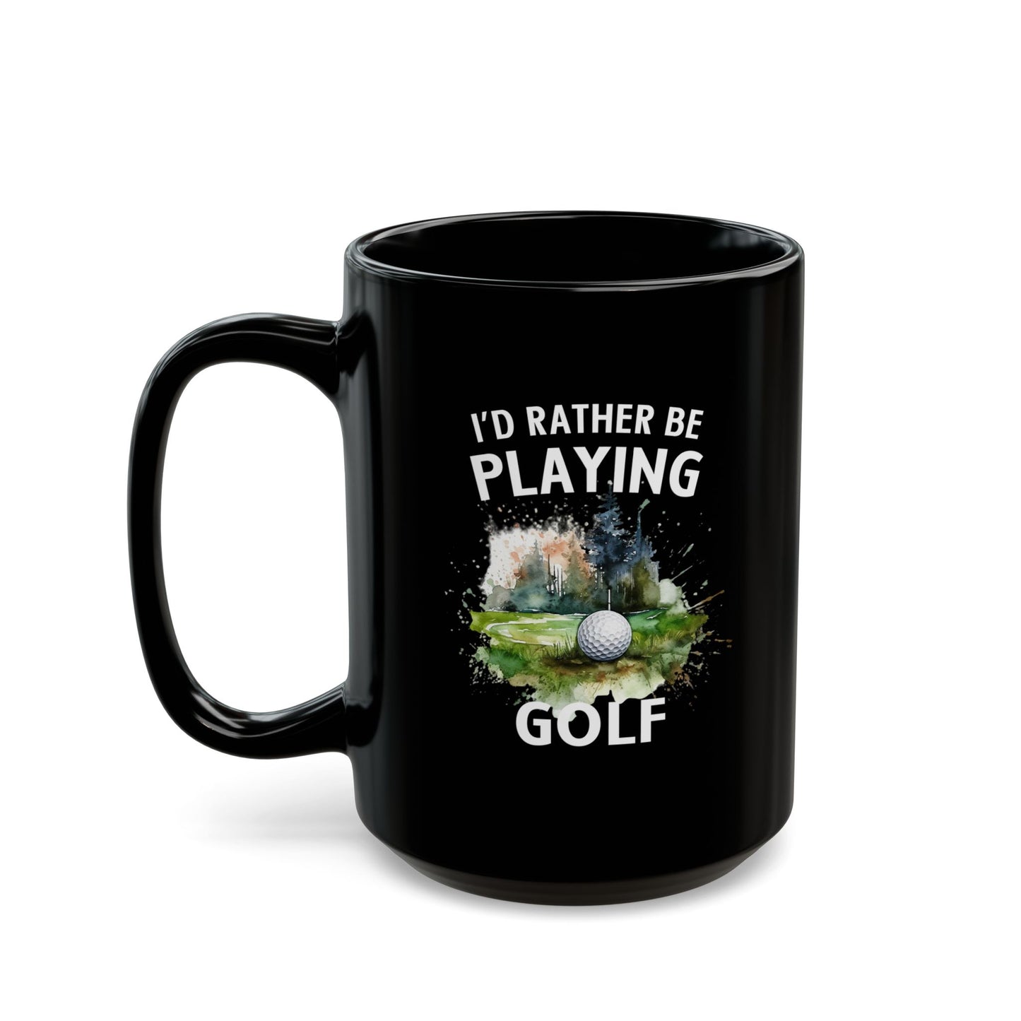 Funny Golf Mug - 11oz Ceramic Mug, I'd Rather Be Playing Golf Gift for Golfers 0190001  Black Mug (11oz, 15oz)