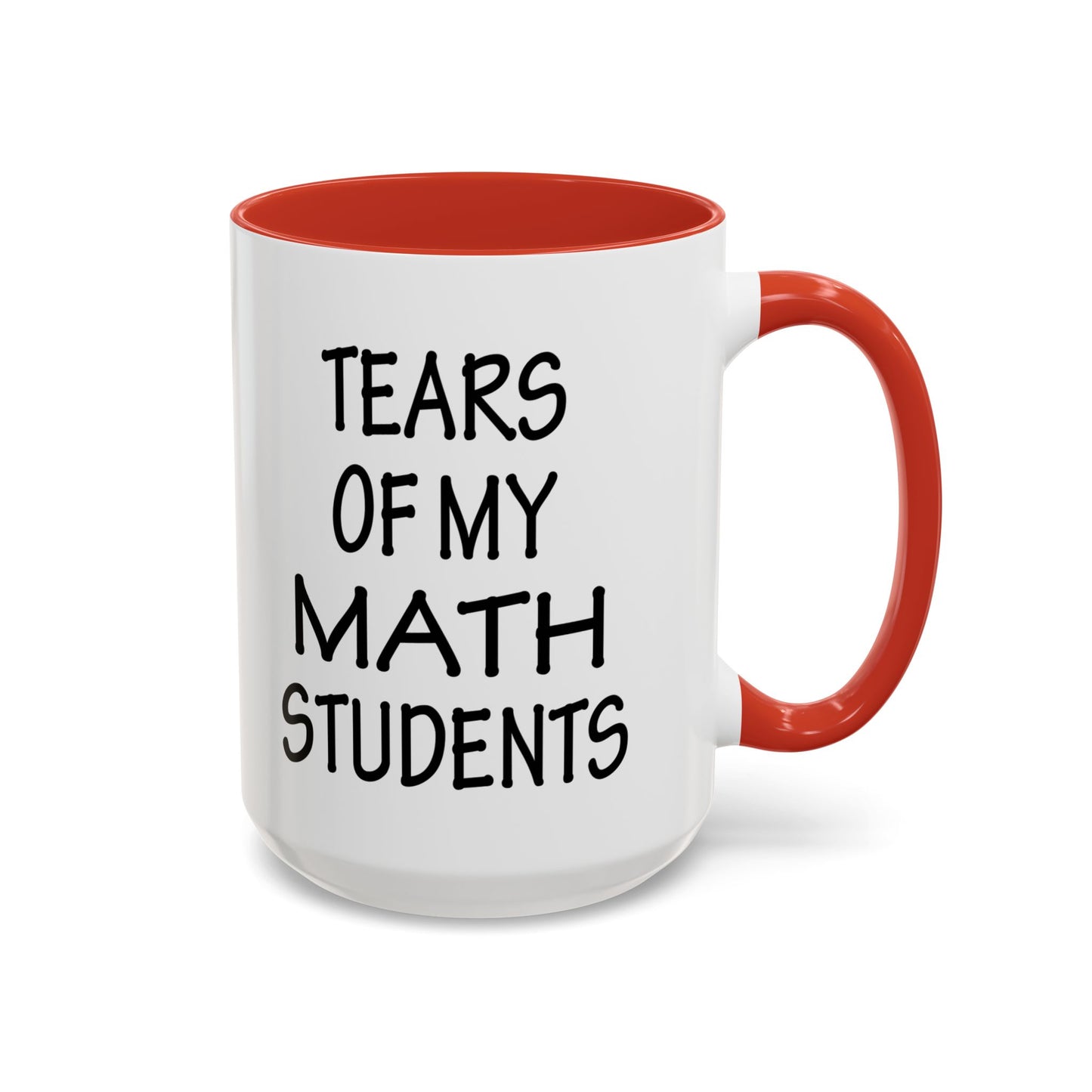 Math Teacher Mug, Funny Math Teacher Gifts, Math Teacher Coffee Mug, Tears of My Math Students Mug, Gift for Math Teacher A0075-006A