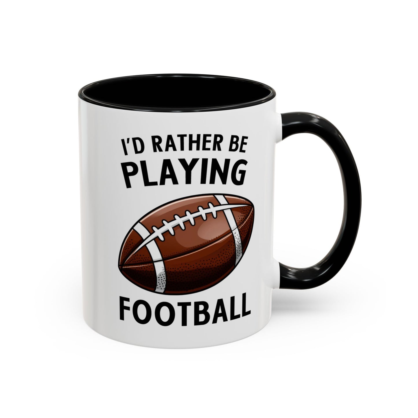 Mug I'd Rather Be Playing Football, 11oz