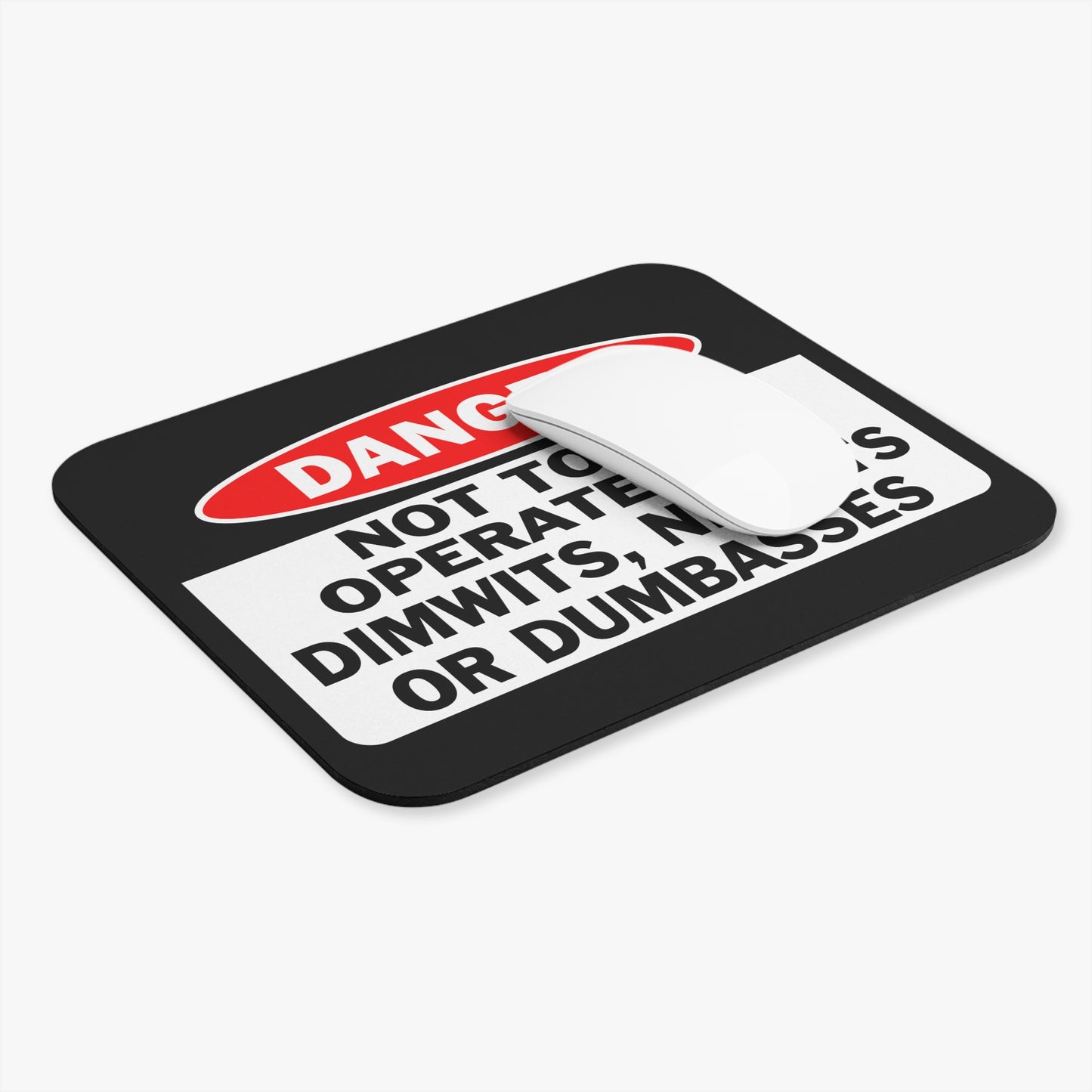 Danger Not to be Operated by Dimwits, Nitwits, or Dumbasses - Mouse Pad (Rectangle)