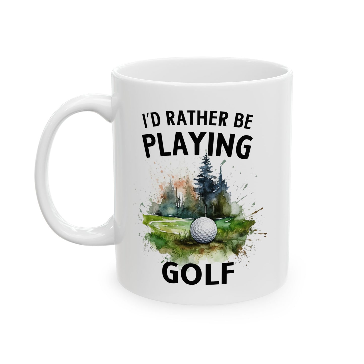 Funny Golf Mug - 11oz Ceramic Mug, I'd Rather Be Playing Golf Gift for Golfers 0190001