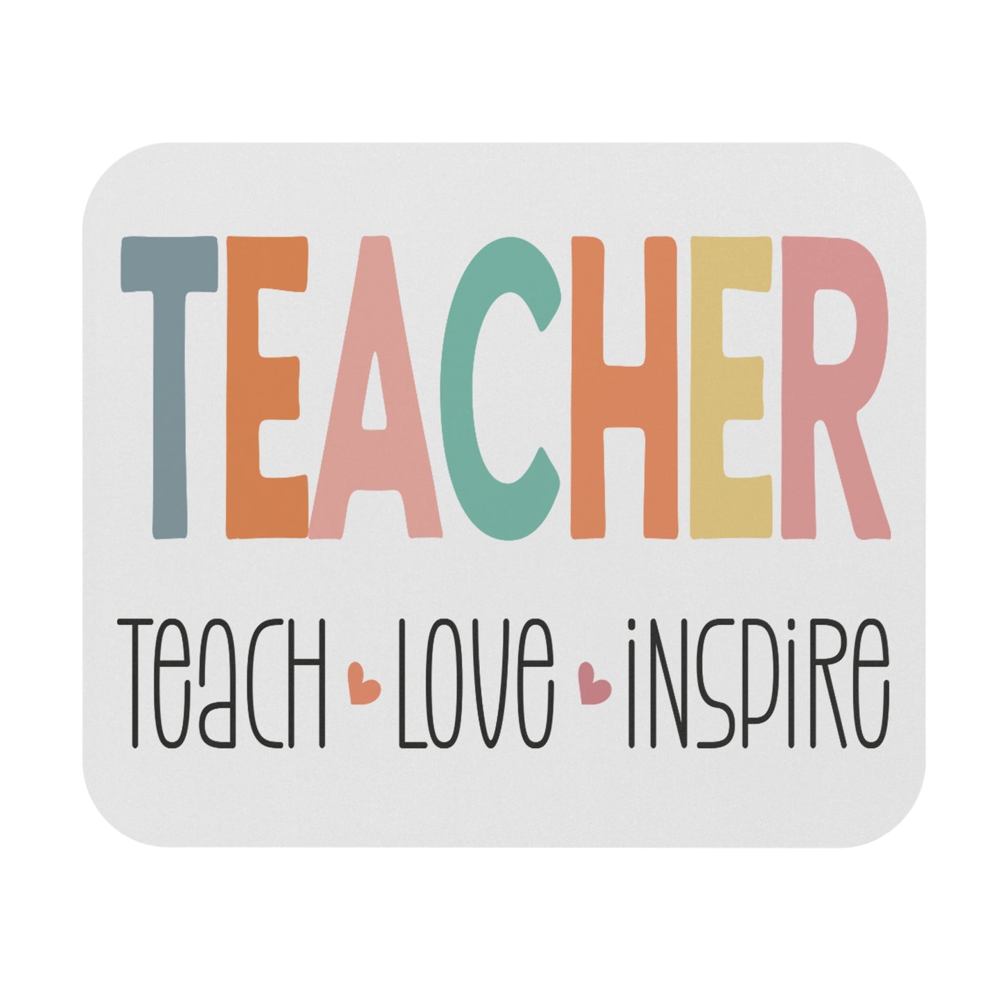 Teacher Mouse Pad - Teach Love Inspire, Teacher Gift, Mouse Pad (Rectangle)