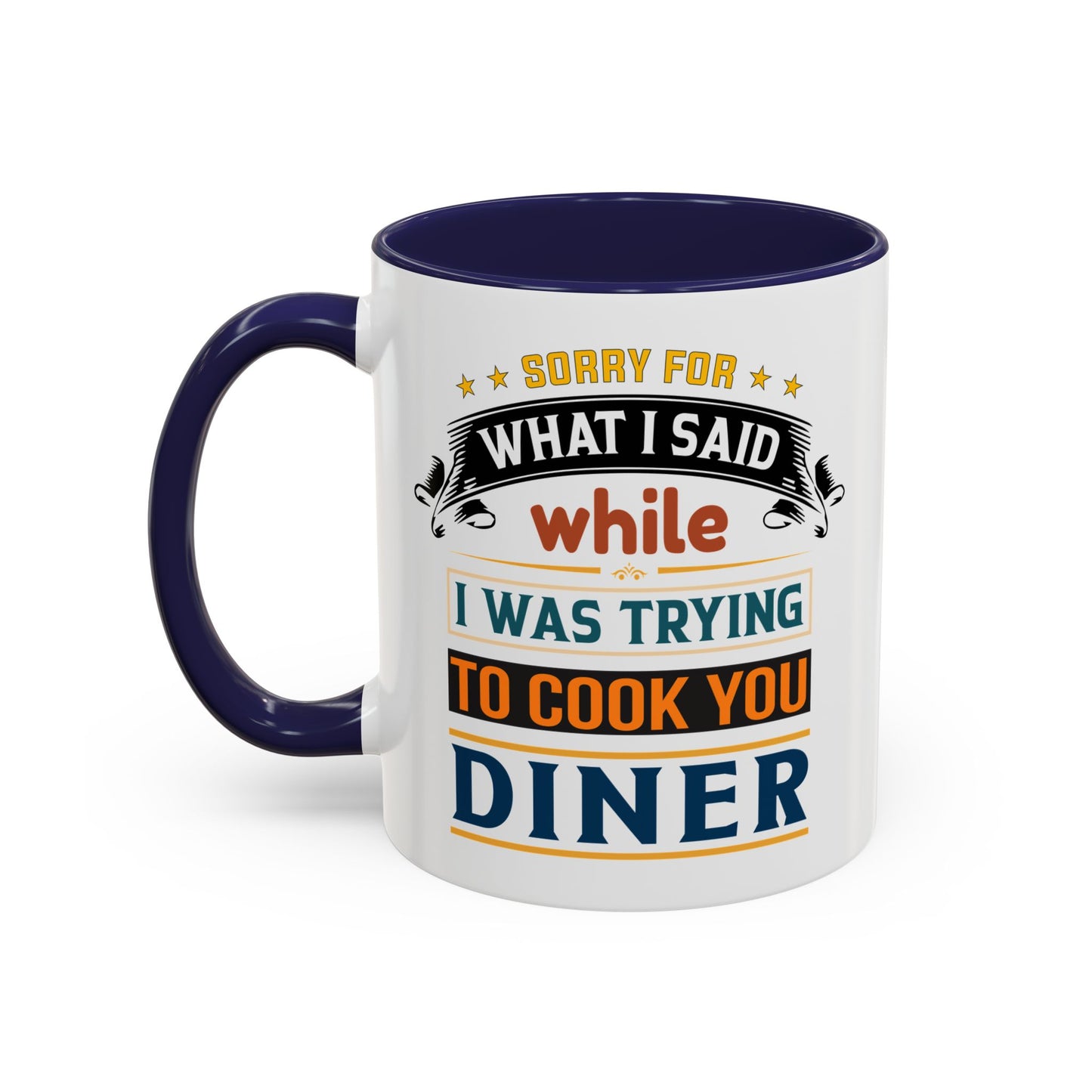 Mug Sorry For What I Said While I Tried to Cook You Dinner Funny Coffee Mug (11, 15oz) 0360007