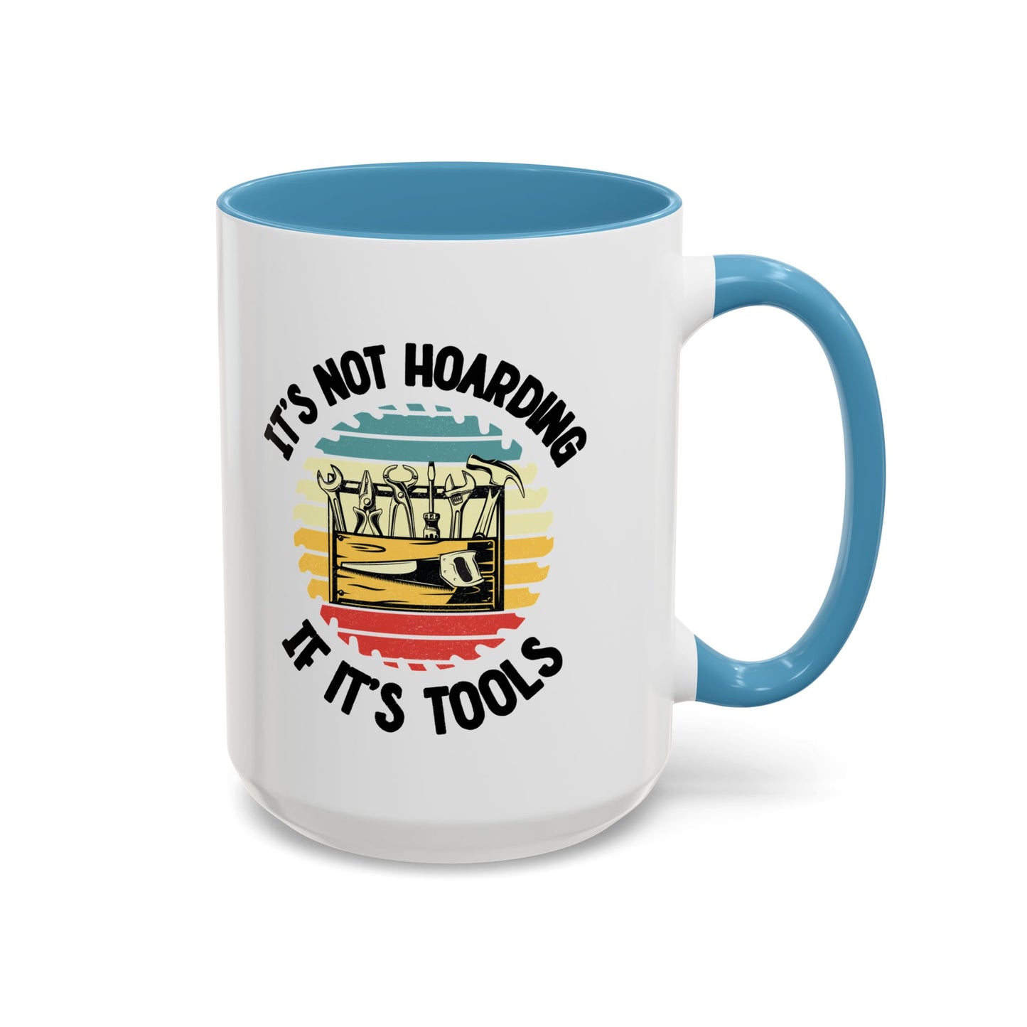 Mug - It's Not Hoarding if It's Tools Gift for Woodworkers, Woodworking Mug