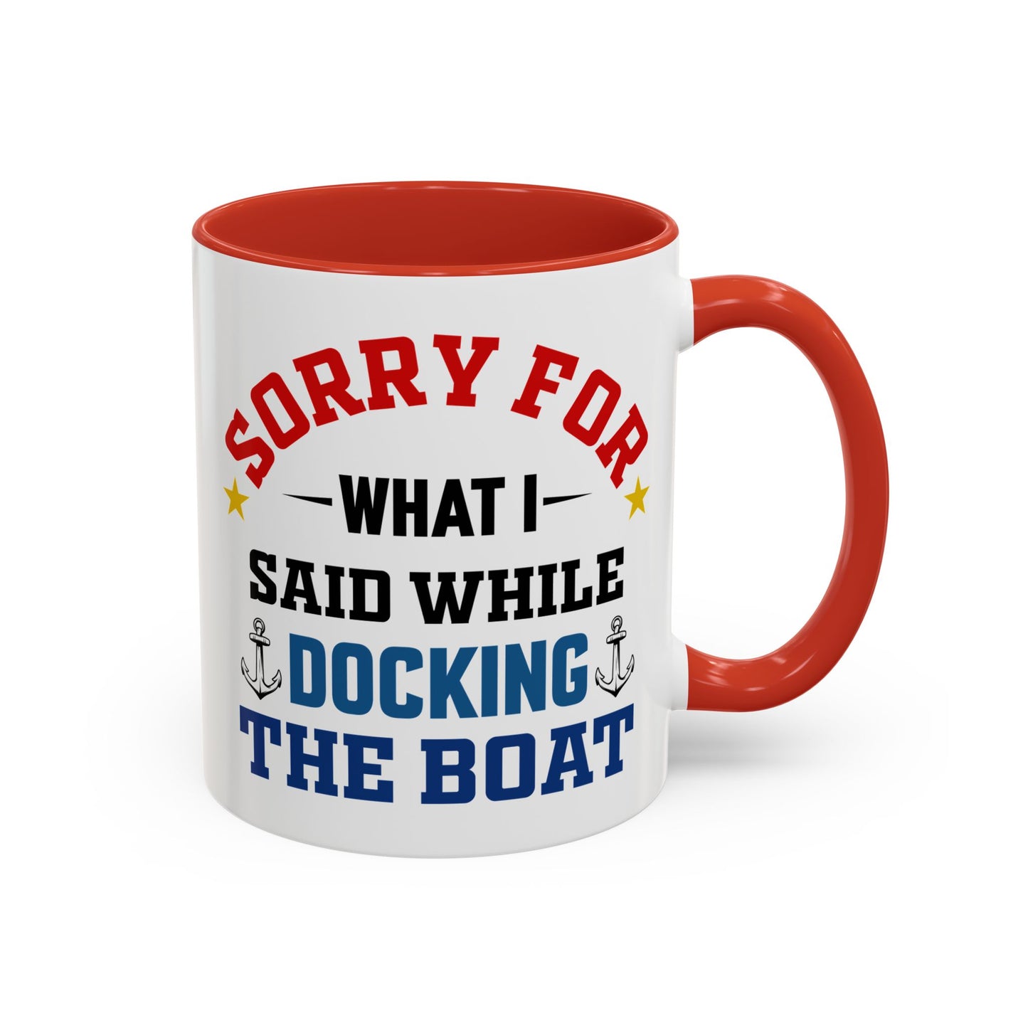 Coffee Mug - Boat Humor - Sorry about What I Said About Loading the Boat on the Trailer Gift Mug 0360005