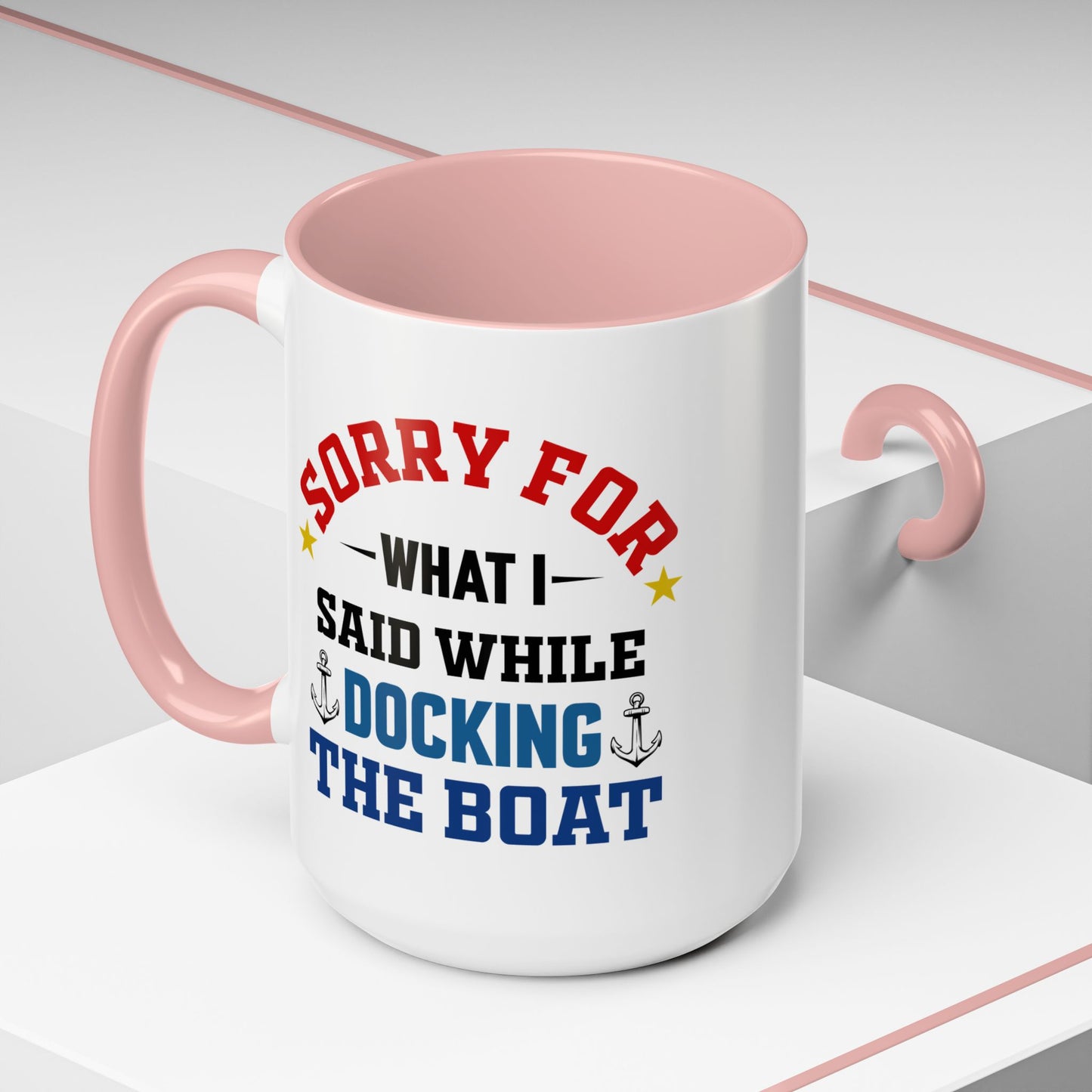 Coffee Mug - Boat Humor - Sorry about What I Said About Loading the Boat on the Trailer Gift Mug 0360005