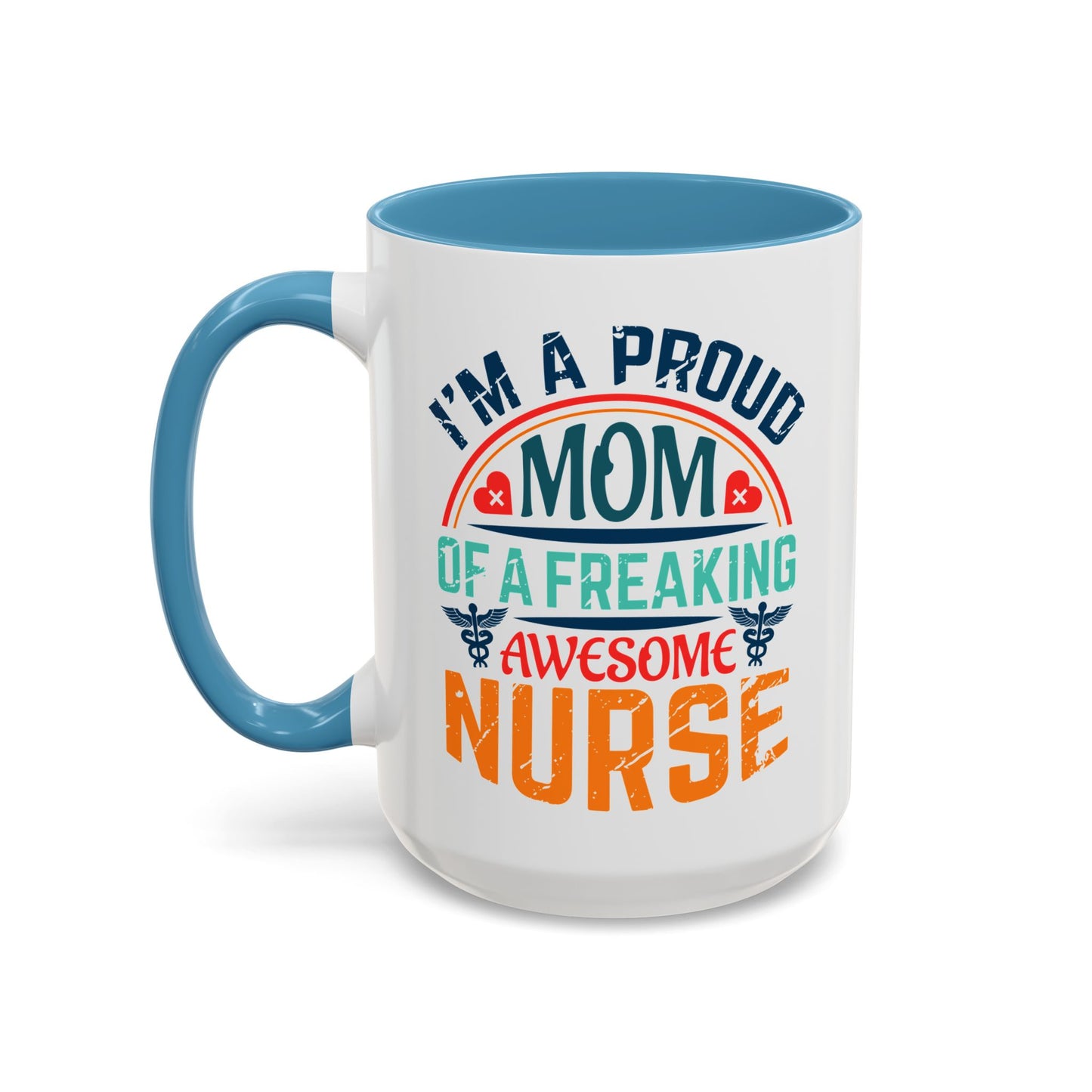 Mug - Proud Mom of an Awesome Nurse Coffee Cup, Gift for Mom 0370001 (11, 15oz)