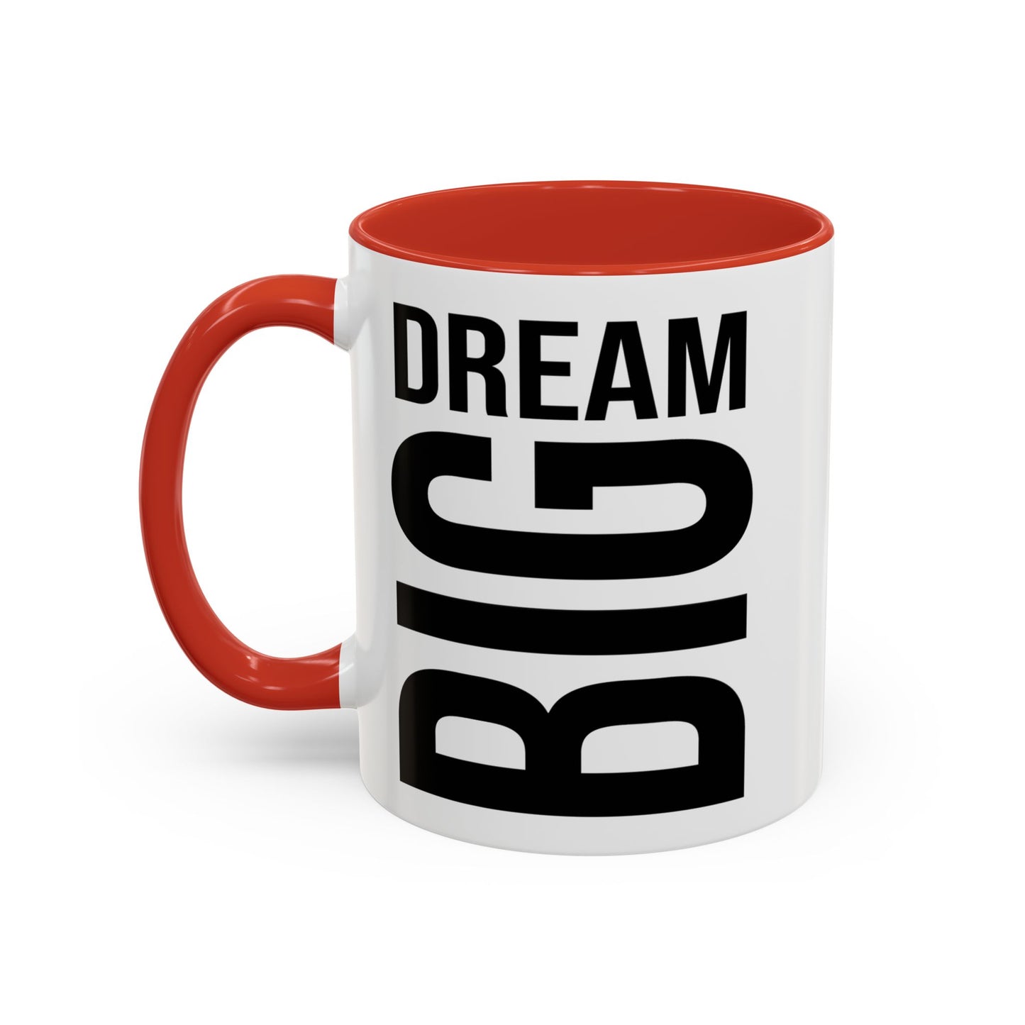 Dream Big Coffee Cup! Motivational Coffee Mug, Positive Affirmation, Gift for him / her, Favorite Mug, Gift Idea for Dad, Best Mug A0022-004 Accent Coffee Mug (11, 15oz)