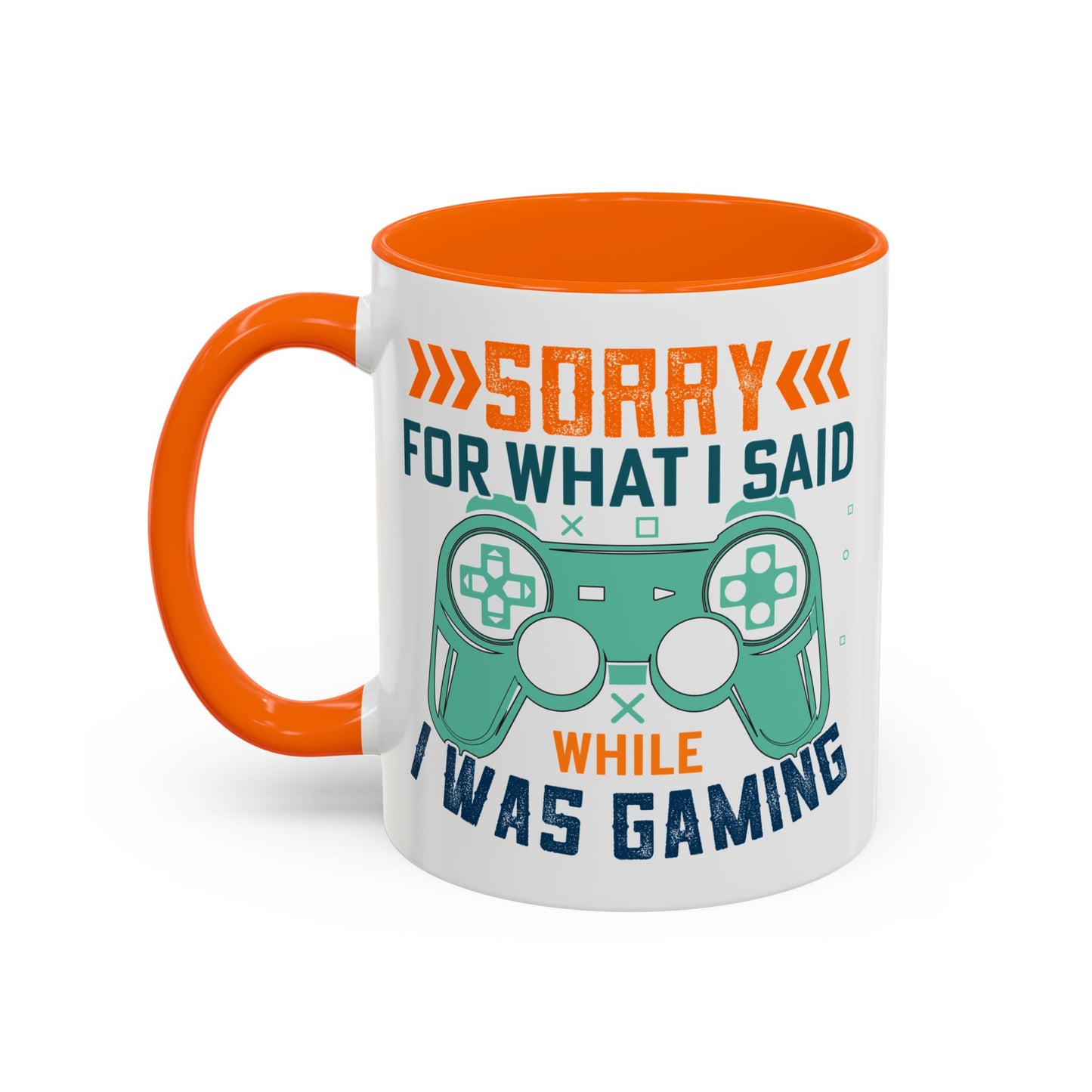 Funny Gaming Mug Sorry for What I Said While I was Gaming 0370008