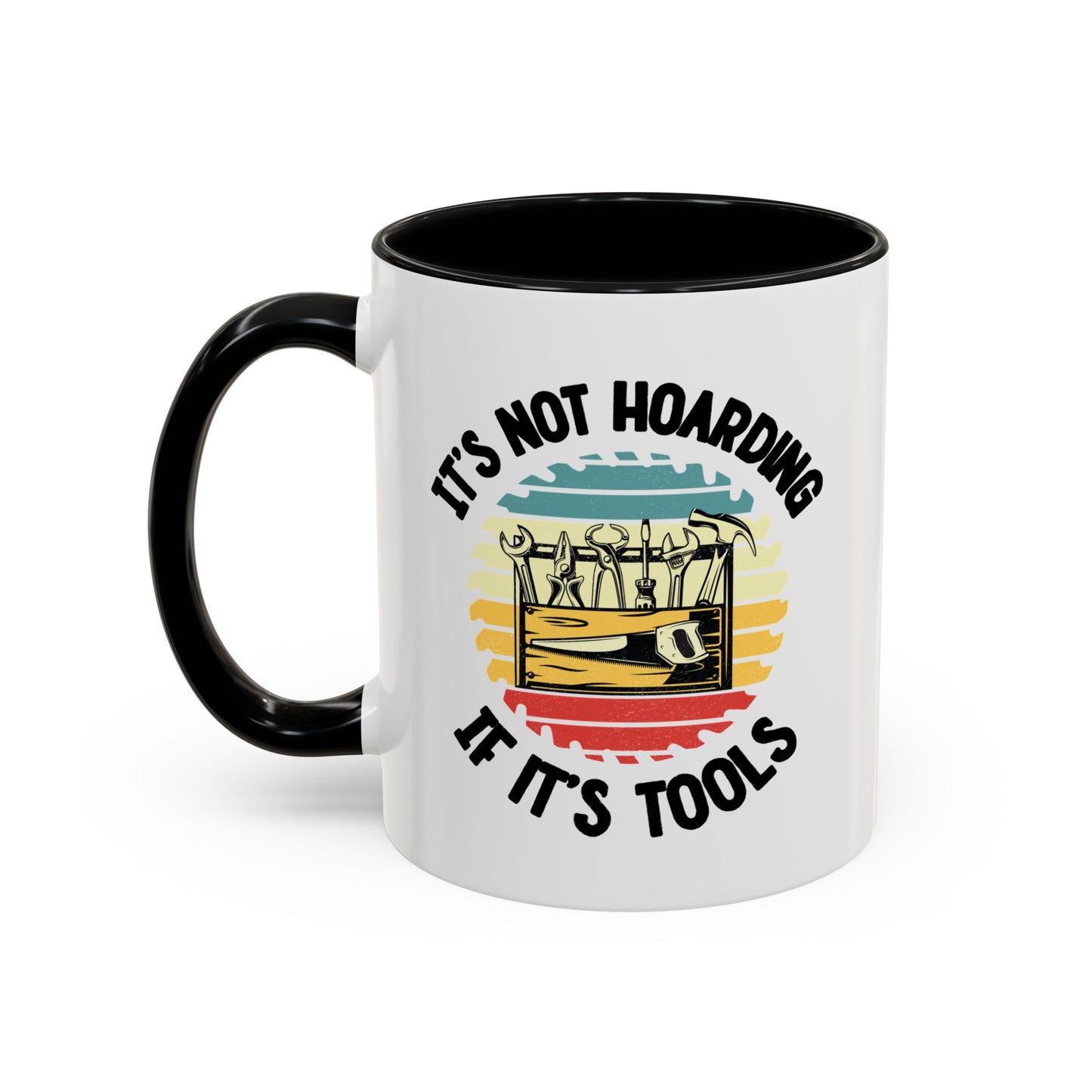 Mug - It's Not Hoarding if It's Tools Gift for Woodworkers, Woodworking Mug