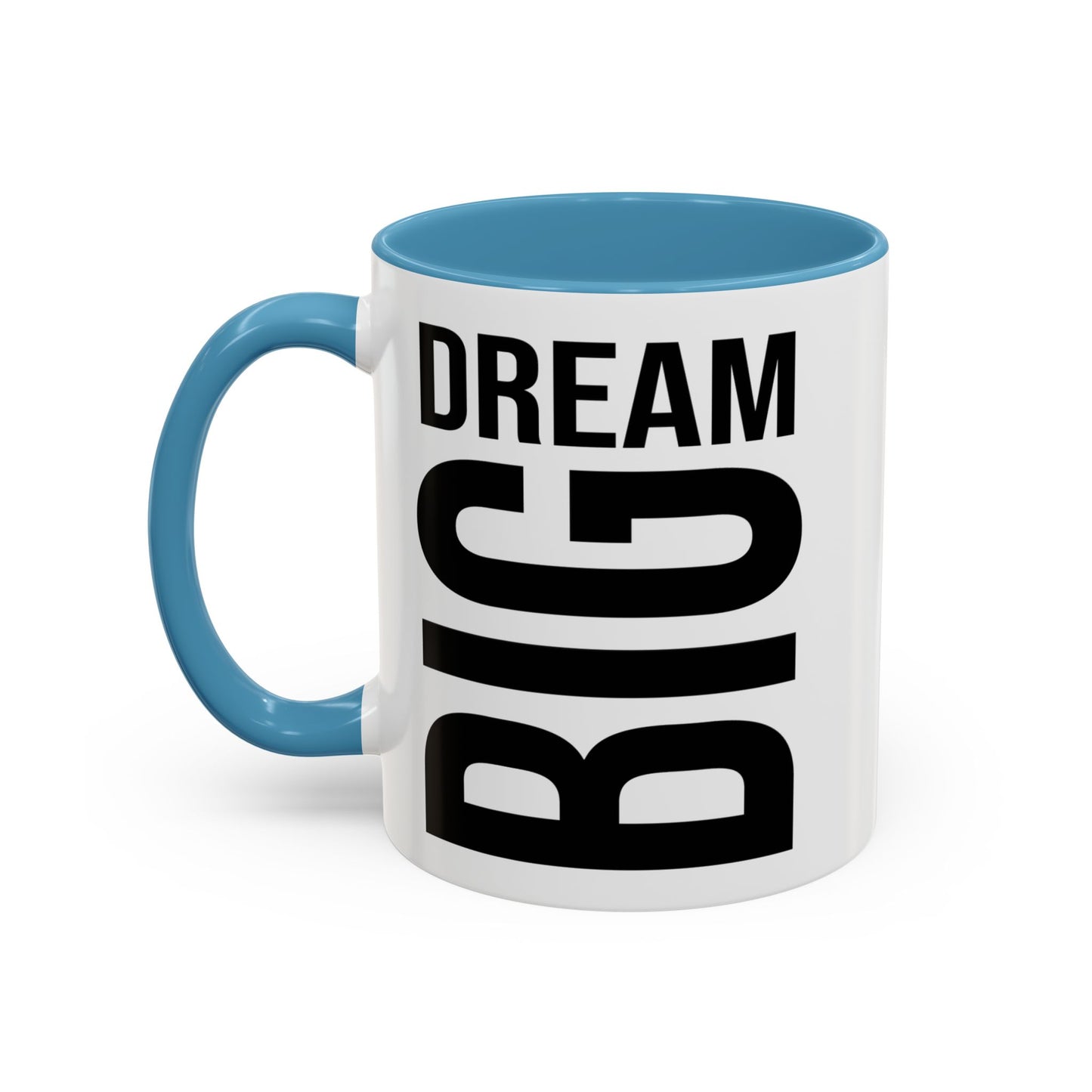 Dream Big Coffee Cup! Motivational Coffee Mug, Positive Affirmation, Gift for him / her, Favorite Mug, Gift Idea for Dad, Best Mug A0022-004 Accent Coffee Mug (11, 15oz)