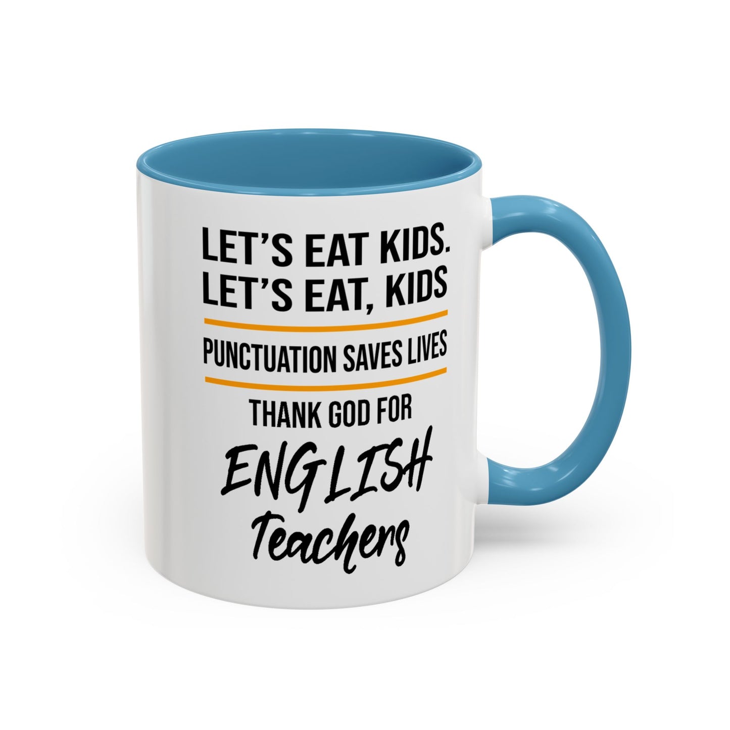 Let's Eat Kids Funny Punctuation Saves Lives Mug, Funny Teacher Mug, Funny Teacher Gift, English Teacher Mug, Grammar Police Mug A0017-002 Accent Coffee Mug (11, 15oz)