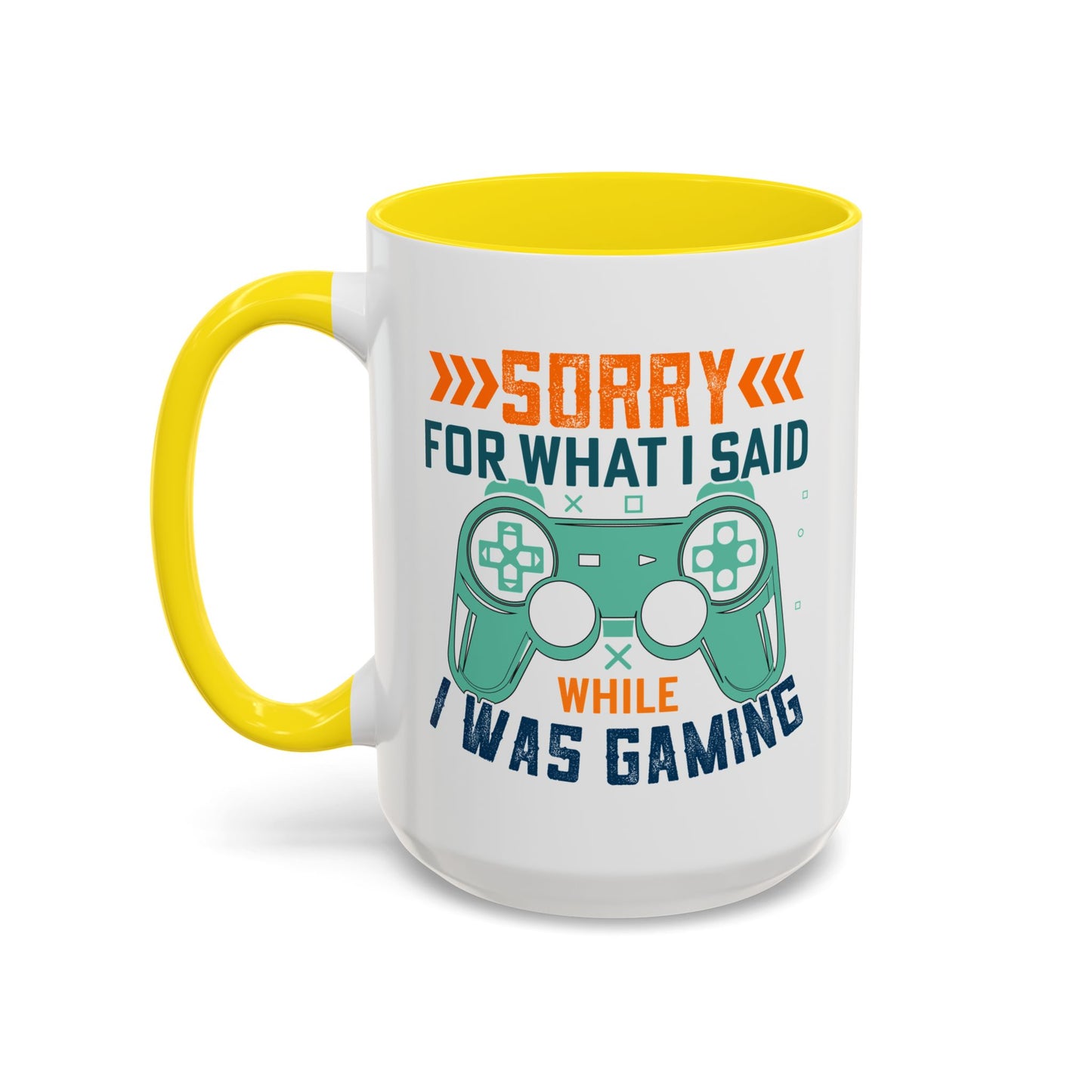 Funny Gaming Mug Sorry for What I Said While I was Gaming 0370008