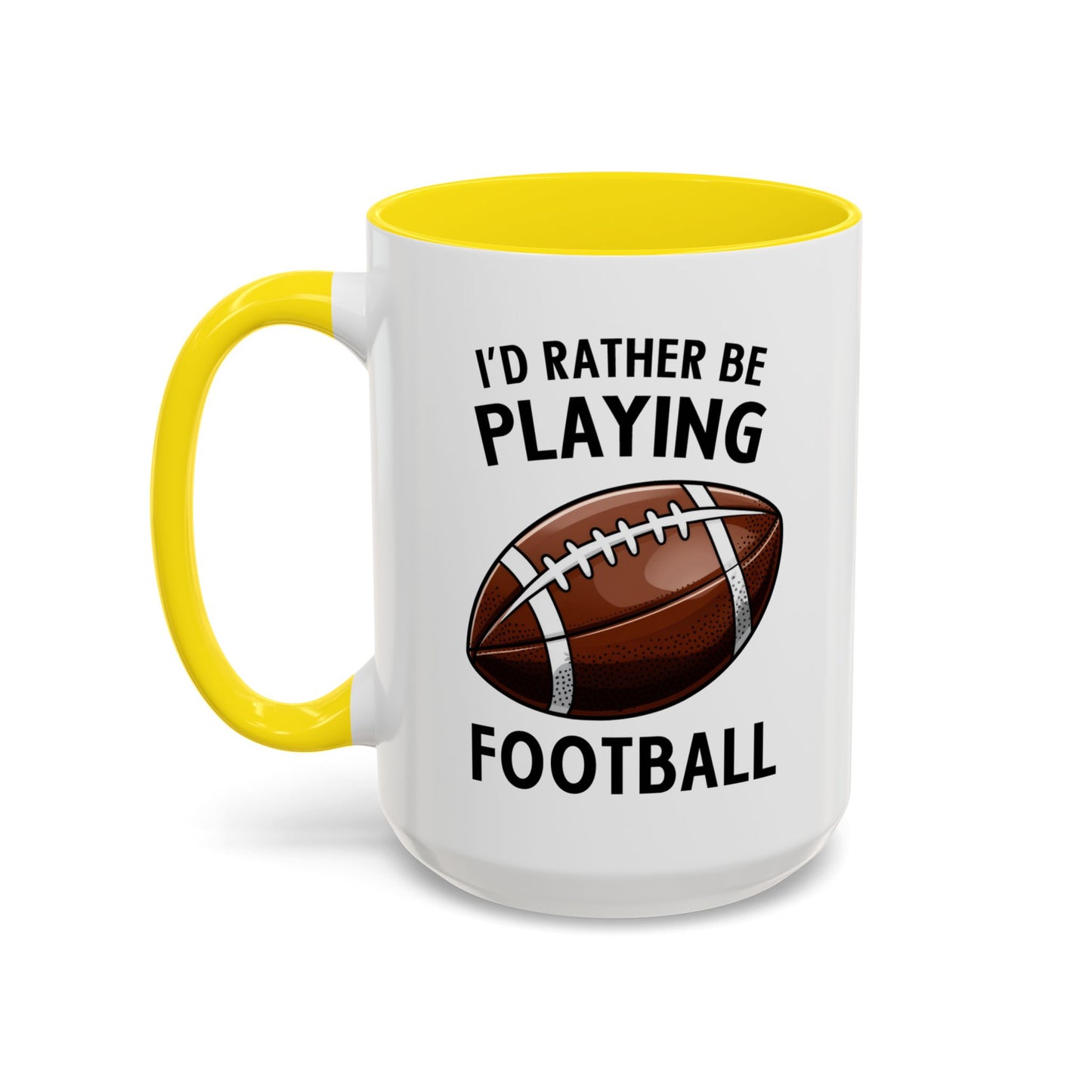 Mug I'd Rather Be Playing Football, 11oz