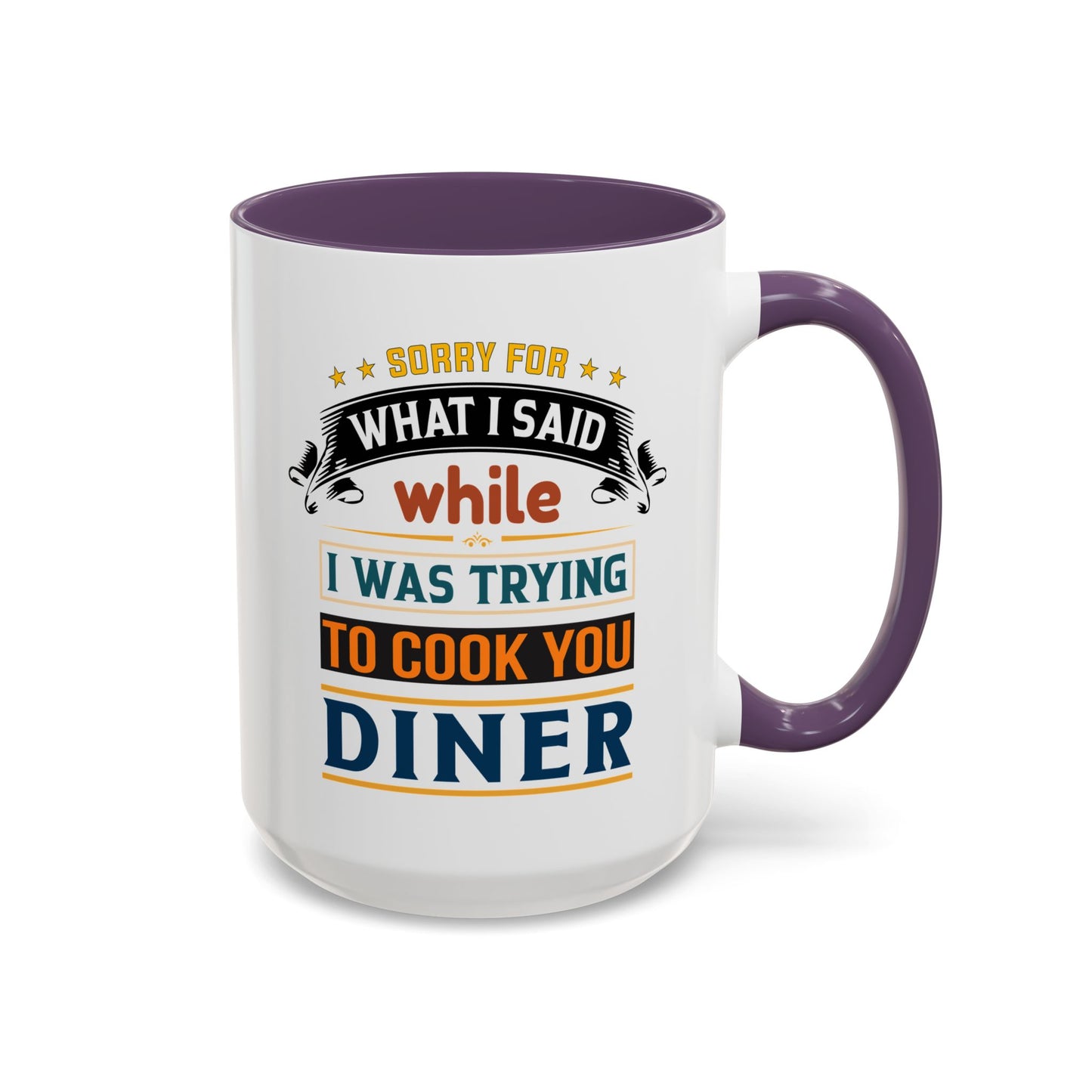 Mug Sorry For What I Said While I Tried to Cook You Dinner Funny Coffee Mug (11, 15oz) 0360007