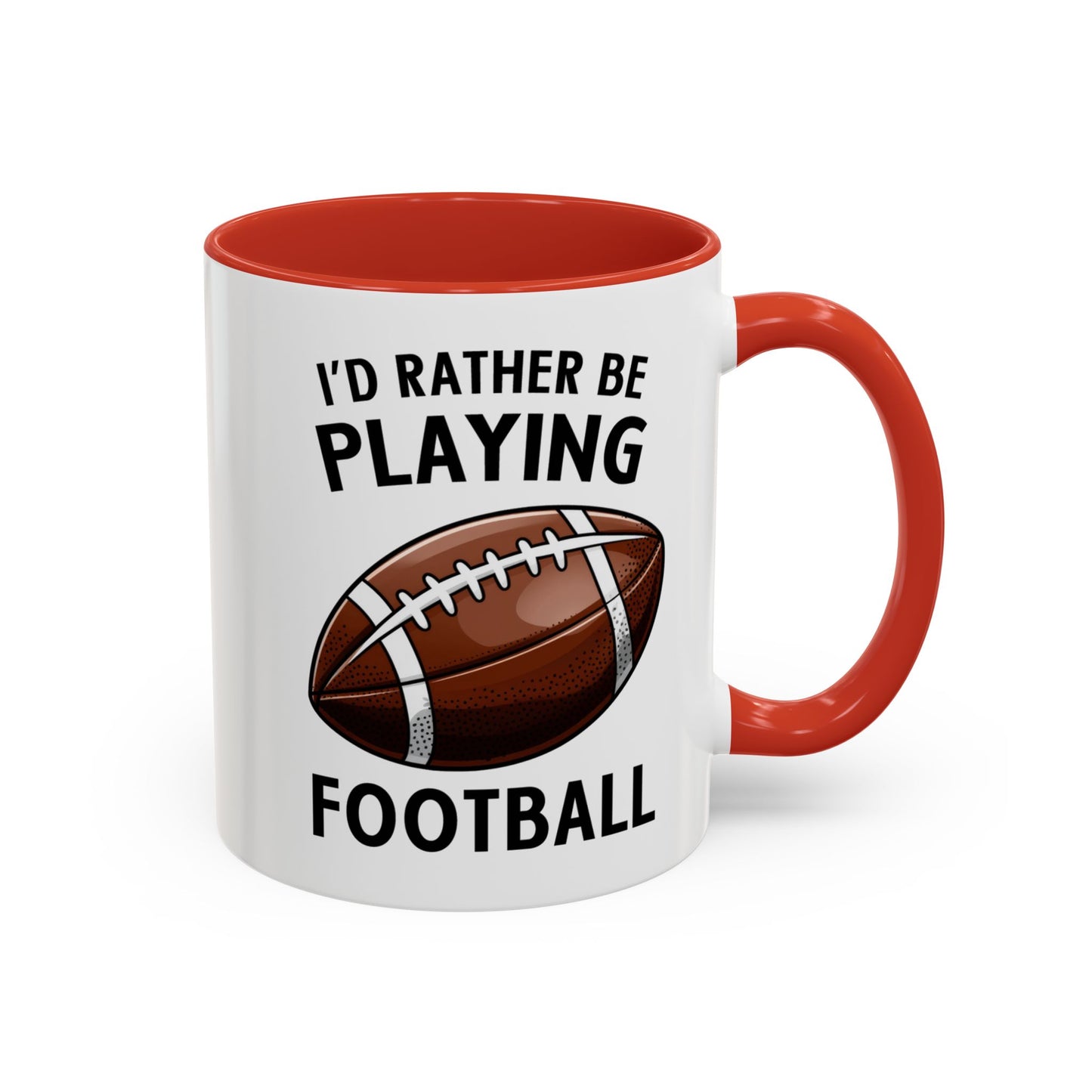 Mug I'd Rather Be Playing Football, 11oz