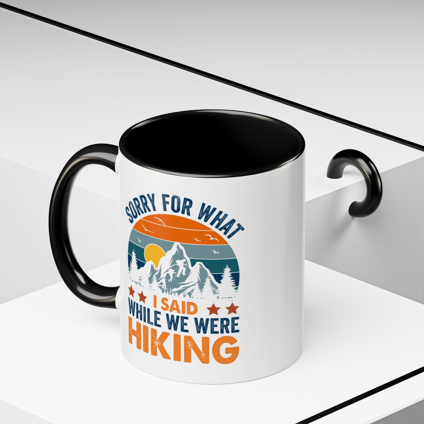 Mug - Sorry for What I Said While We Were Hiking Coffee Mug, Gift for Hiker 0360011