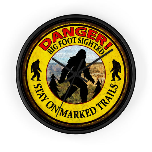 Big Foot Clock - Danger Big Foot Sighted Nearby Wall Clock