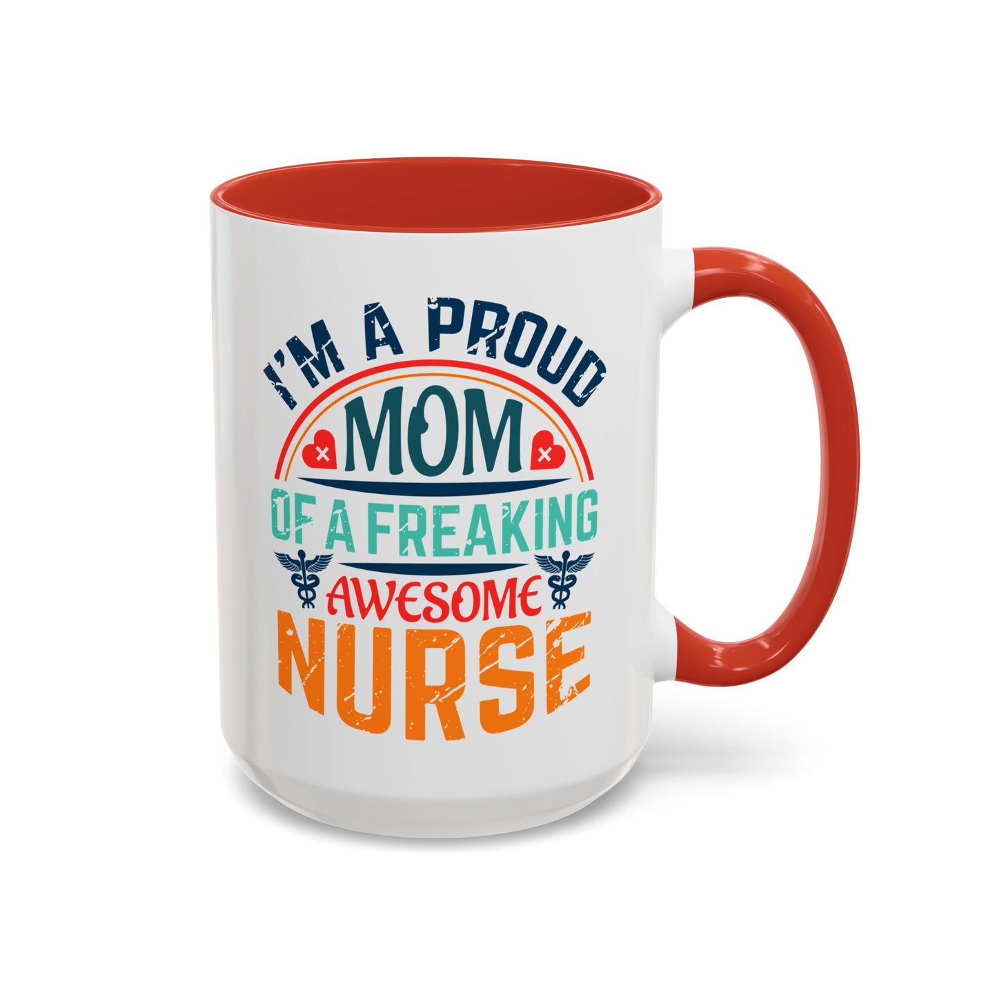 Mug - Proud Mom of an Awesome Nurse Coffee Cup, Gift for Mom 0370001 (11, 15oz)