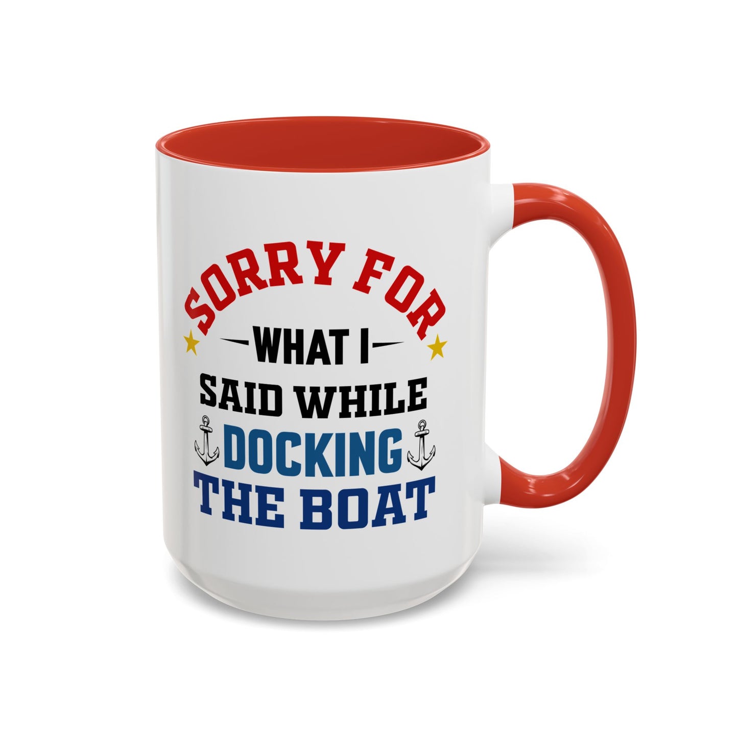 Coffee Mug - Boat Humor - Sorry about What I Said About Loading the Boat on the Trailer Gift Mug 0360005