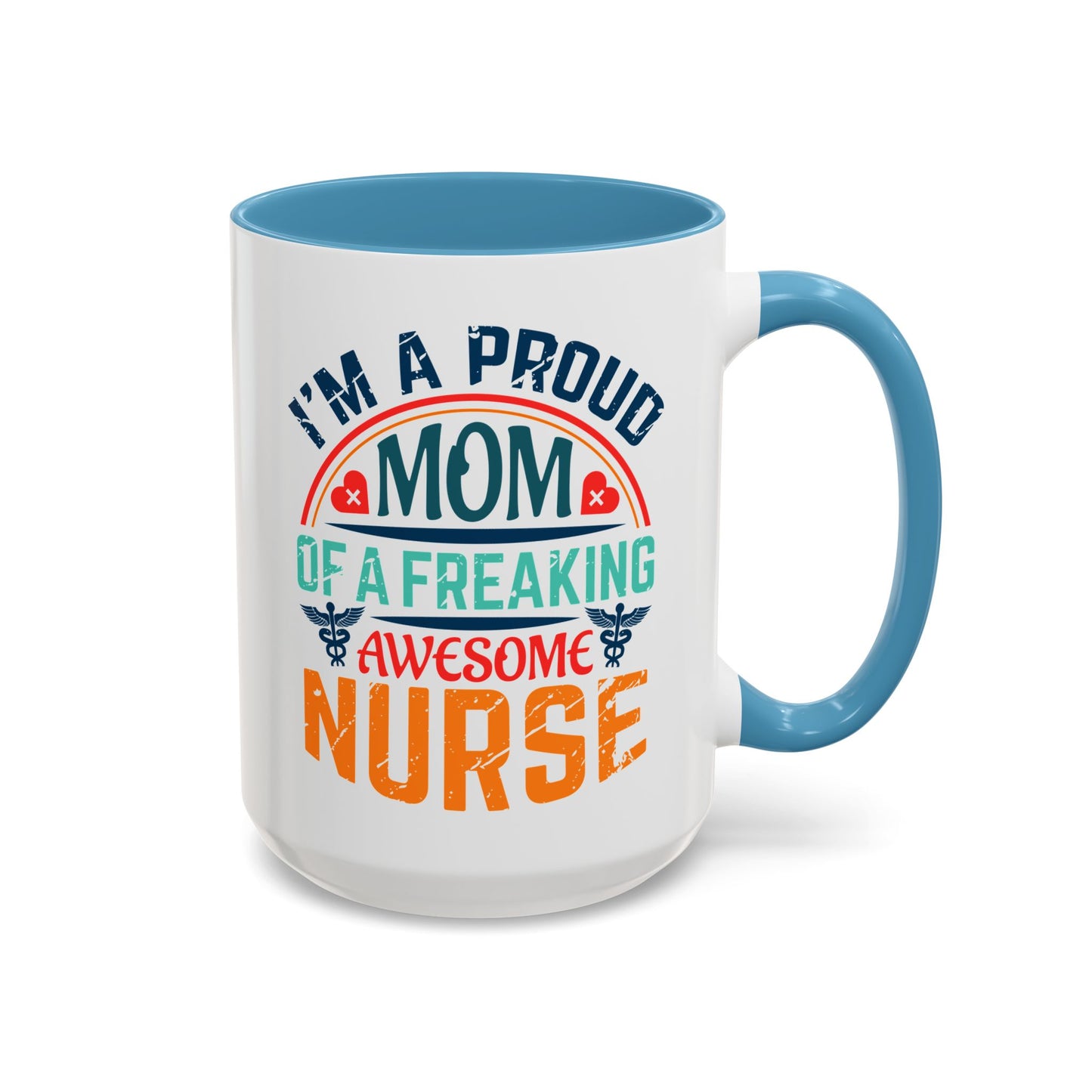 Mug - Proud Mom of an Awesome Nurse Coffee Cup, Gift for Mom 0370001 (11, 15oz)