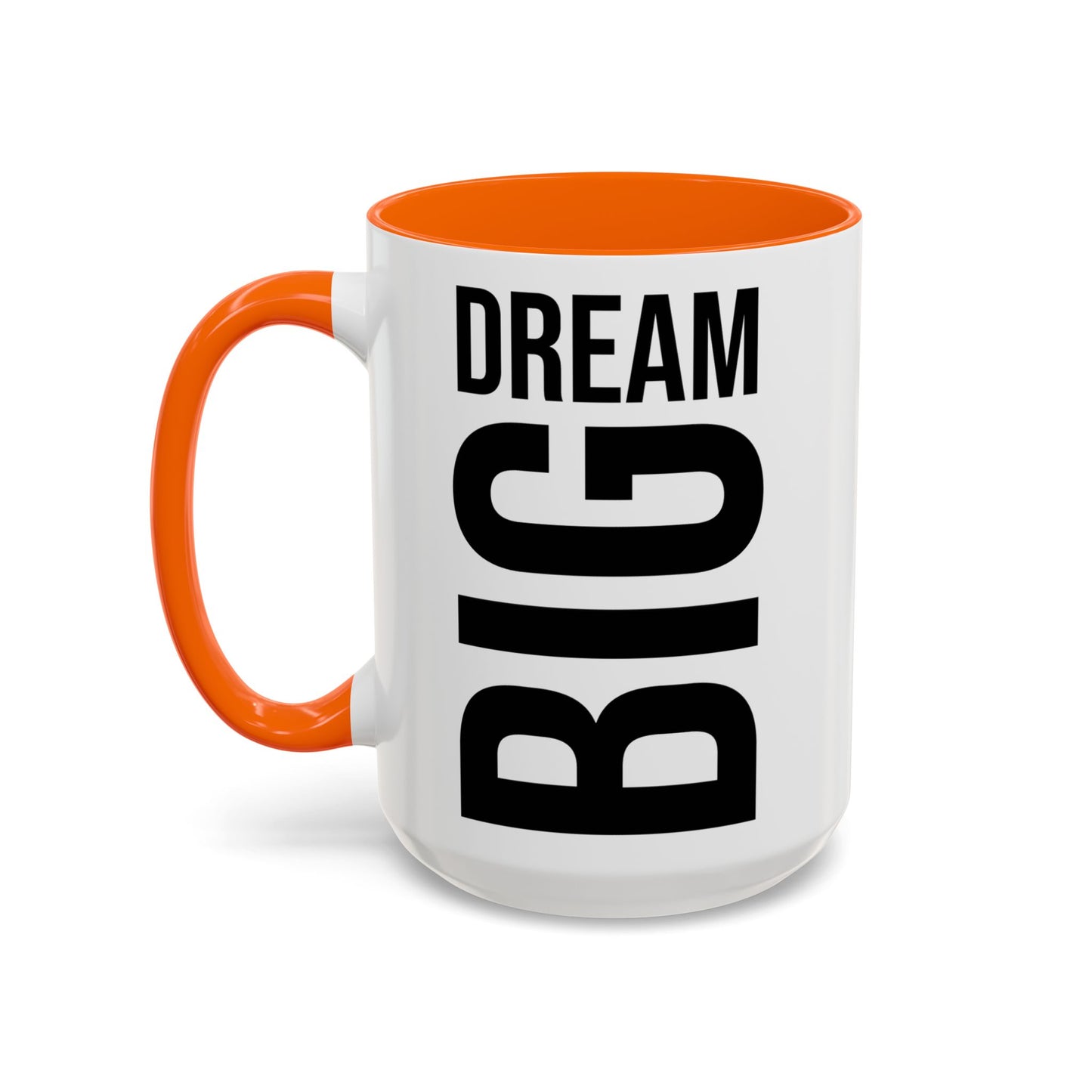 Dream Big Coffee Cup! Motivational Coffee Mug, Positive Affirmation, Gift for him / her, Favorite Mug, Gift Idea for Dad, Best Mug A0022-004 Accent Coffee Mug (11, 15oz)