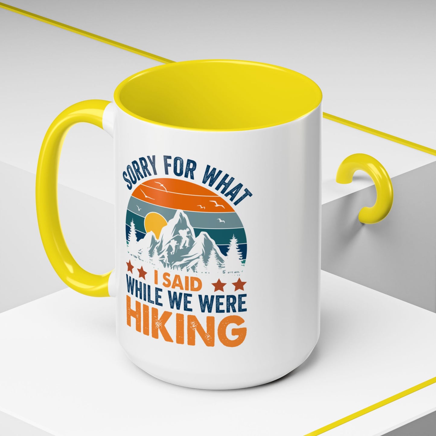 Mug - Sorry for What I Said While We Were Hiking Coffee Mug, Gift for Hiker 0360011