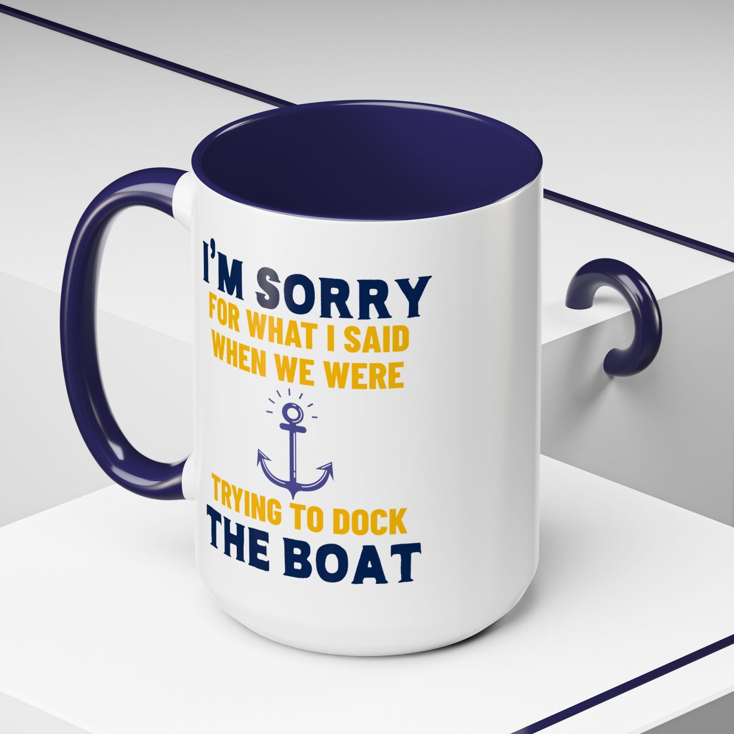 Boaters Mug Sorry for... Docking the Boat, Boaters Gift, Gift for Him, Gift for Boat Owner 0360003