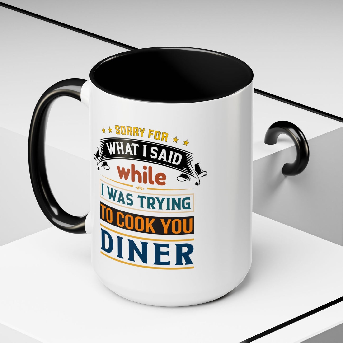 Mug Sorry For What I Said While I Tried to Cook You Dinner Funny Coffee Mug (11, 15oz) 0360007