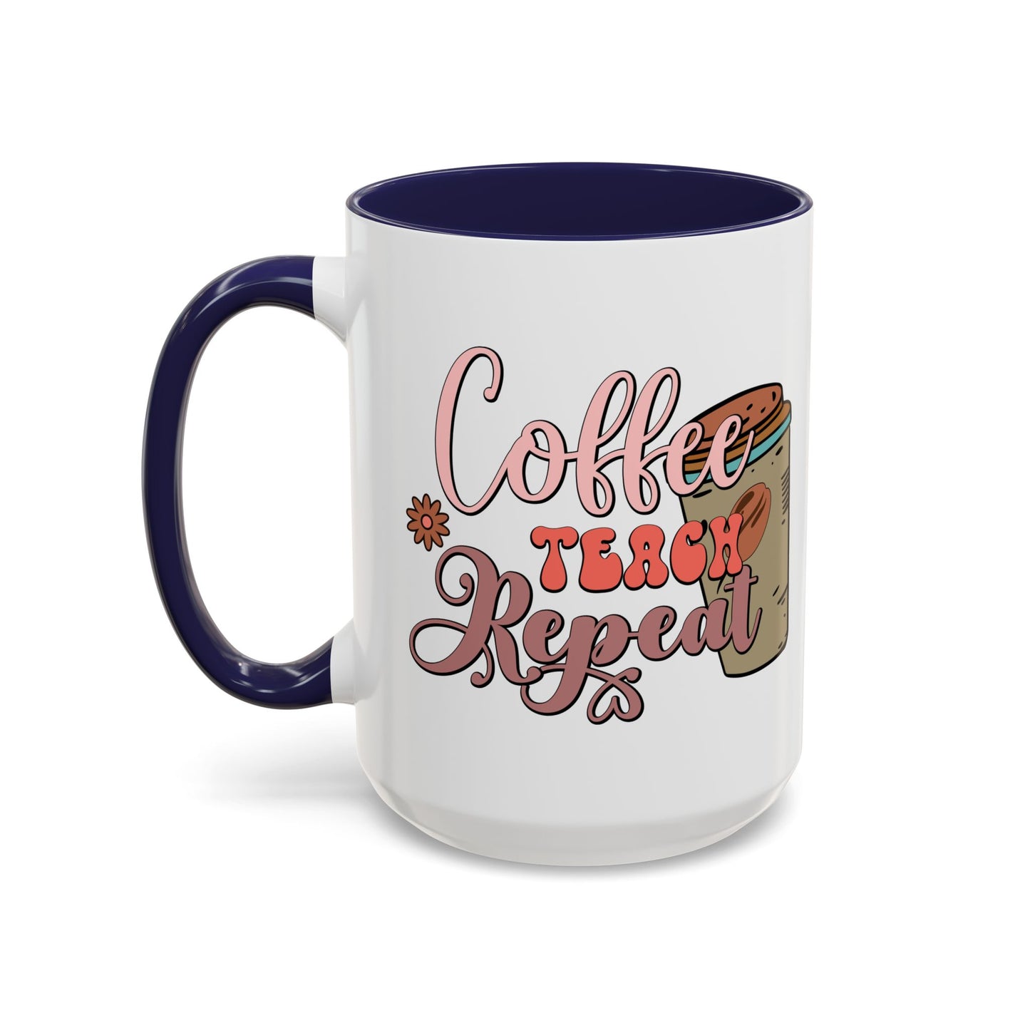 Coffee Teacher Mug - Coffee, Teach, Repeat