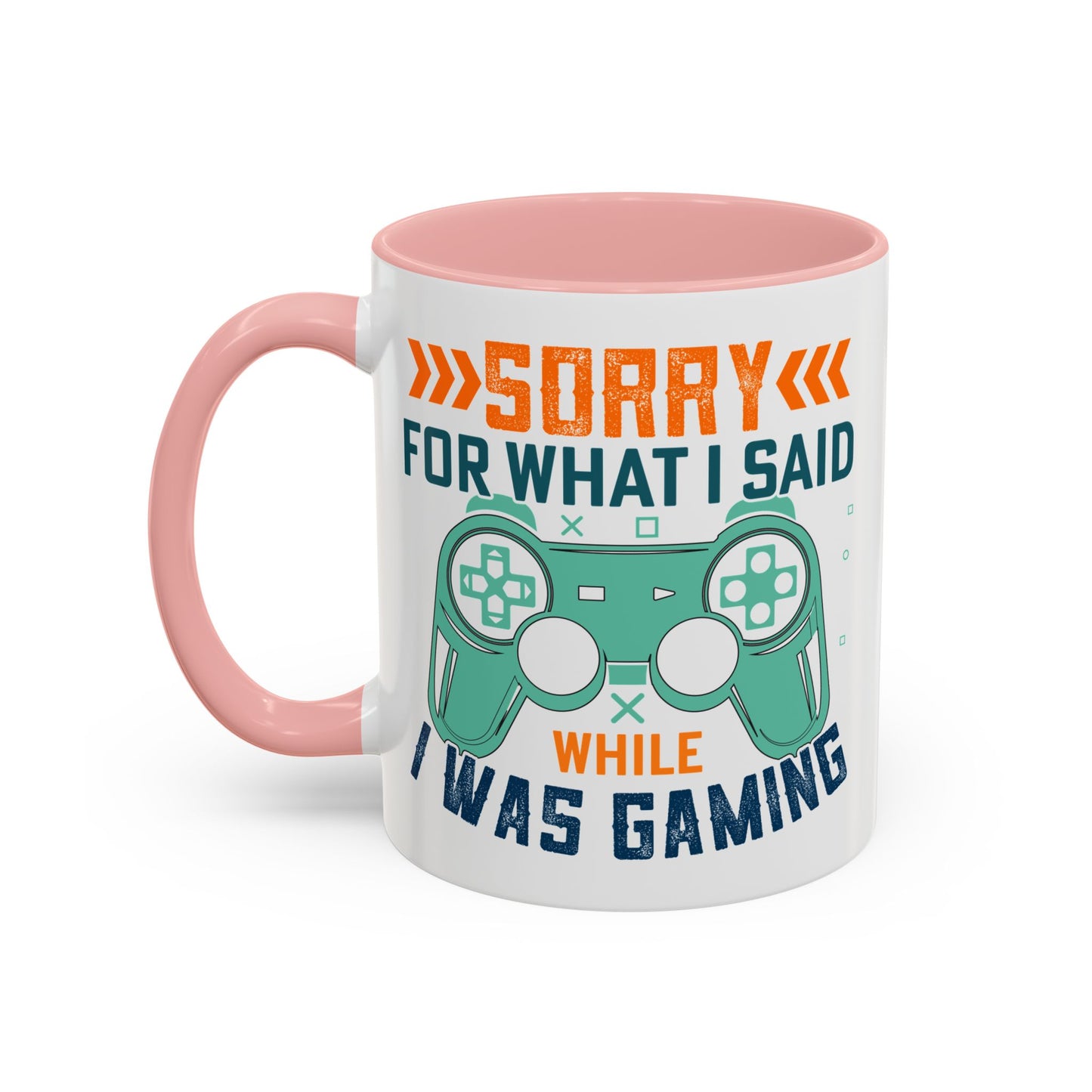 Funny Gaming Mug Sorry for What I Said While I was Gaming 0370008