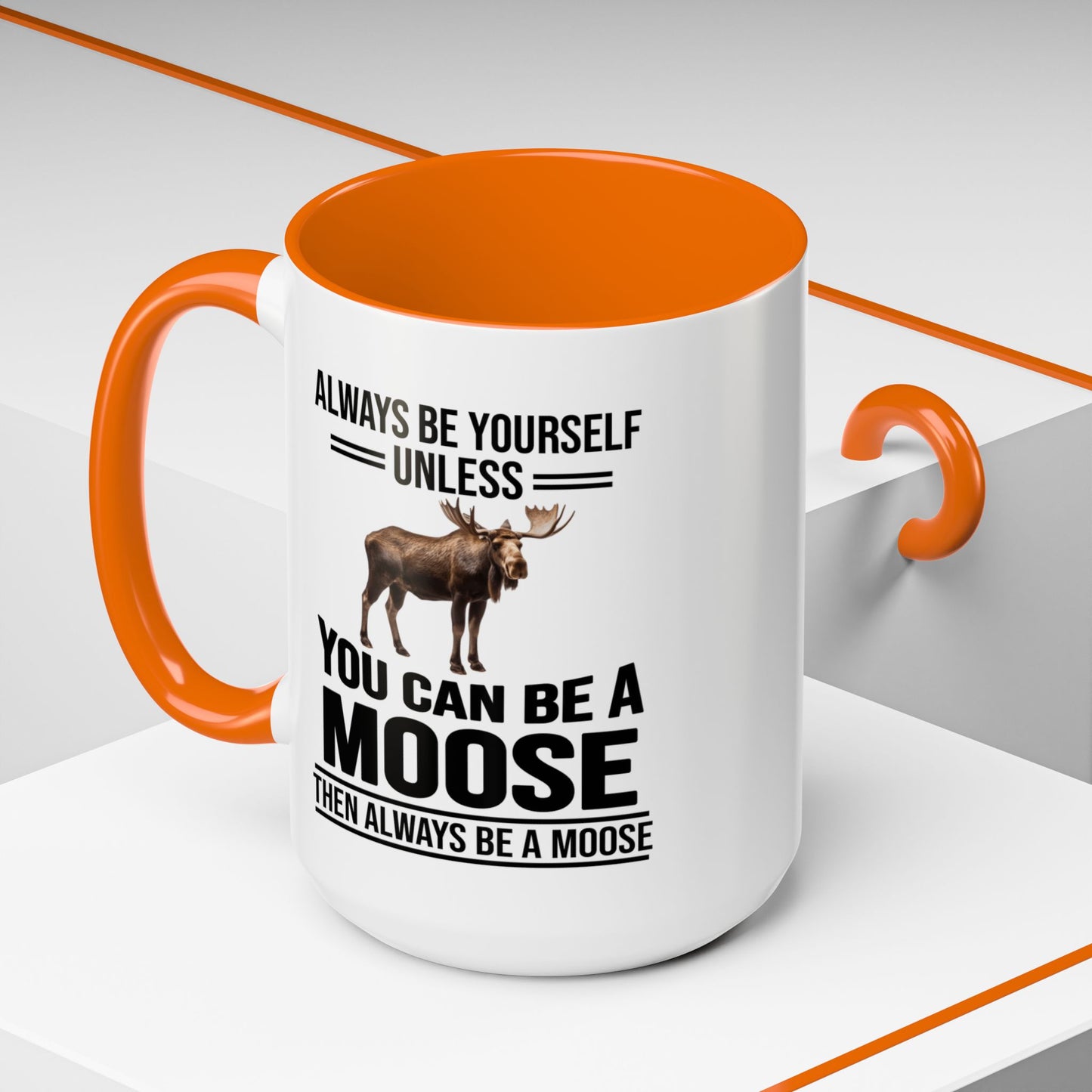 Always Be Yourself Unless You Can Be A Moose Then Always Be A Moose, Coffee Mug, Moose Mug, Funny Moose Gift, Moose Lover Gift A0027-006A A0026-01 Accent Coffee Mug (11, 15oz)