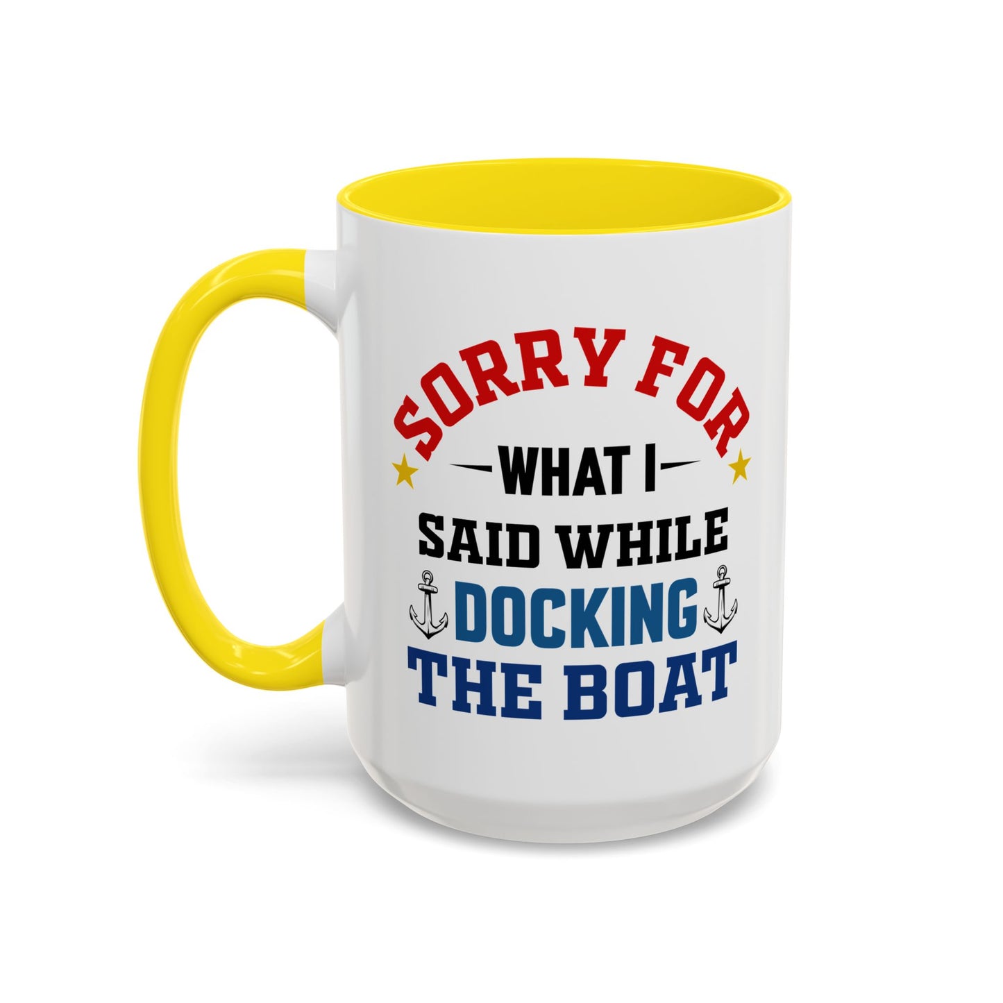 Coffee Mug - Boat Humor - Sorry about What I Said About Loading the Boat on the Trailer Gift Mug 0360005