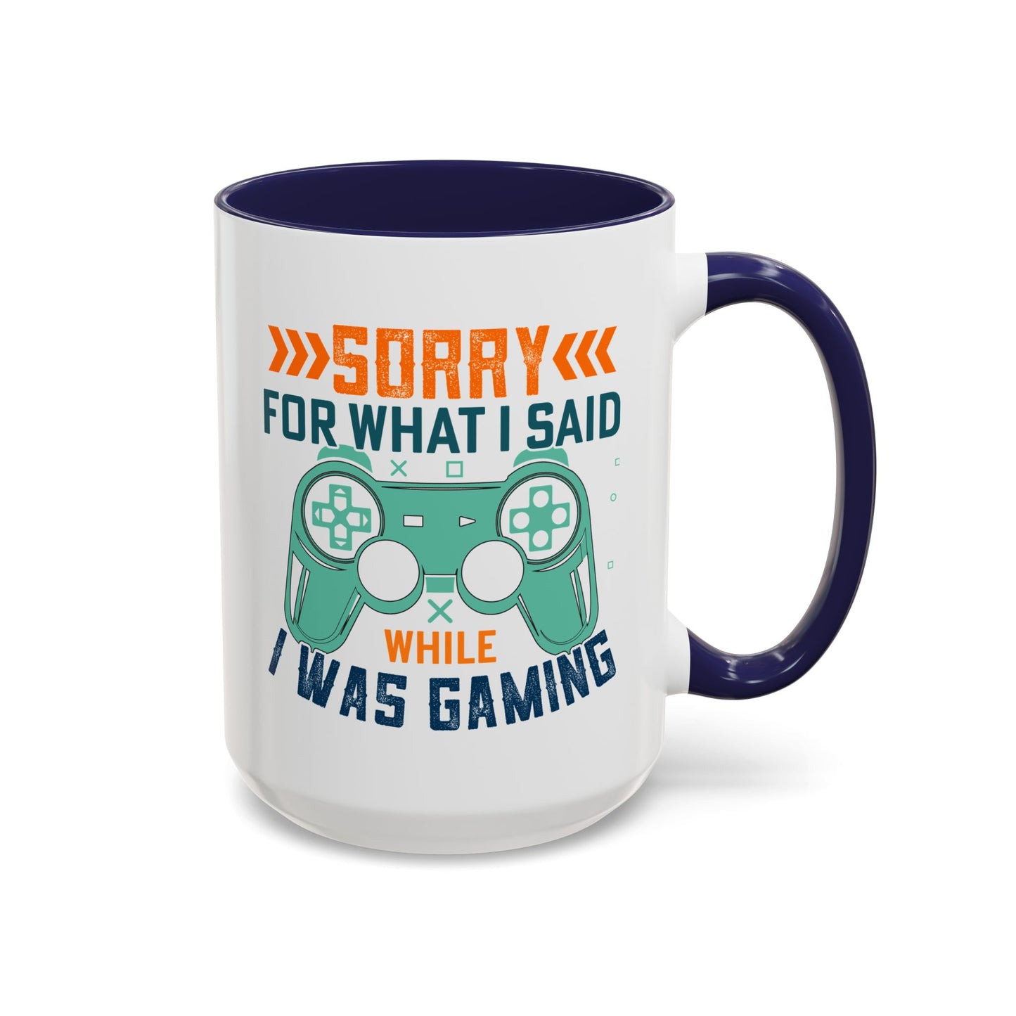 Funny Gaming Mug Sorry for What I Said While I was Gaming 0370008