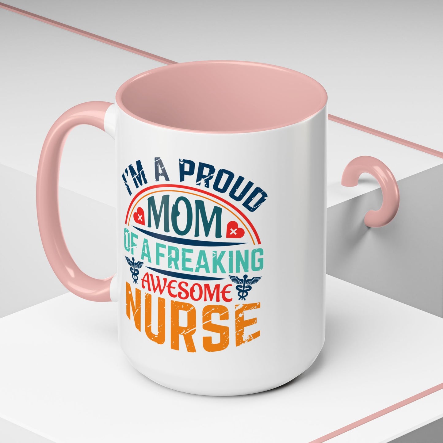 Mug - Proud Mom of an Awesome Nurse Coffee Cup, Gift for Mom 0370001 (11, 15oz)