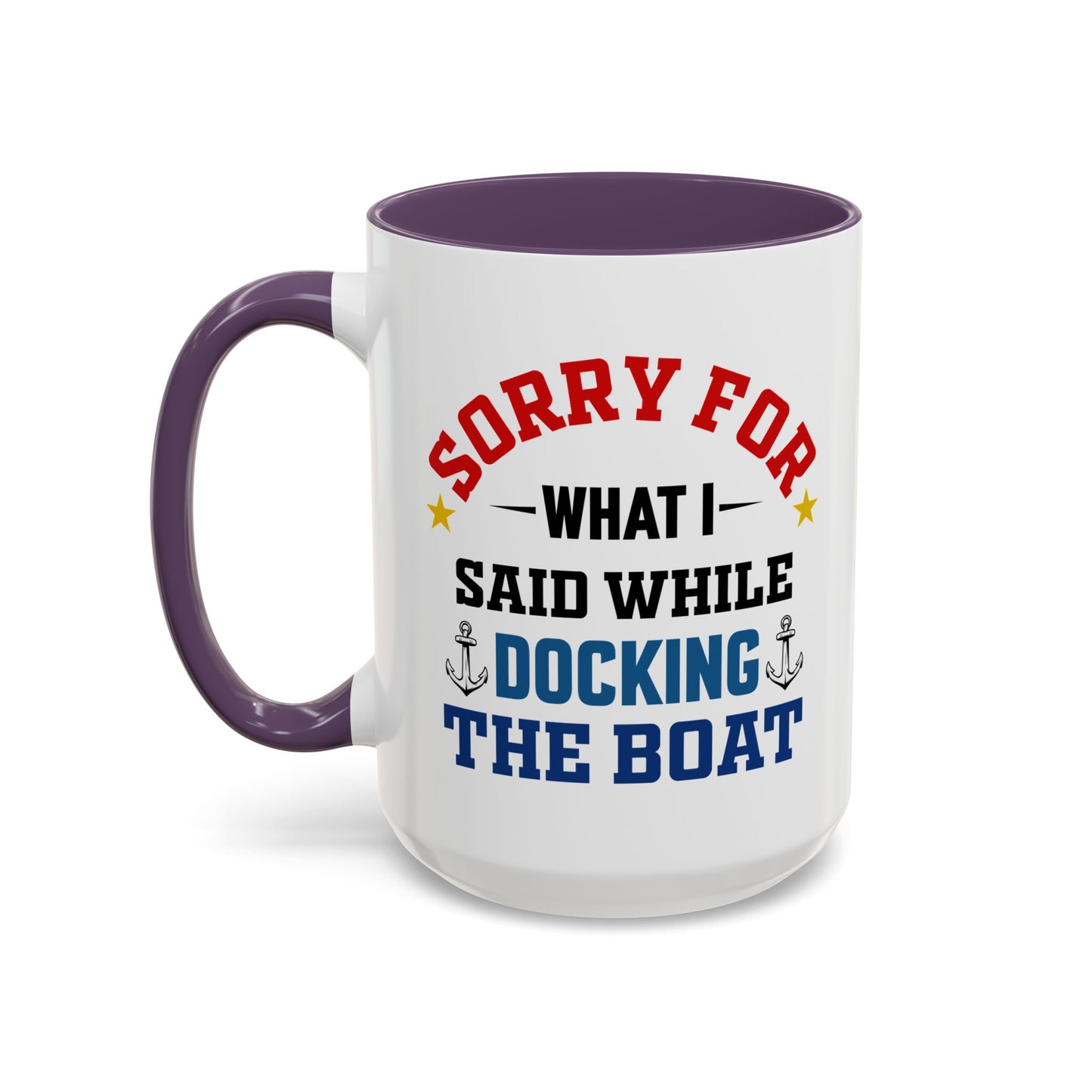 Coffee Mug - Boat Humor - Sorry about What I Said About Loading the Boat on the Trailer Gift Mug 0360005