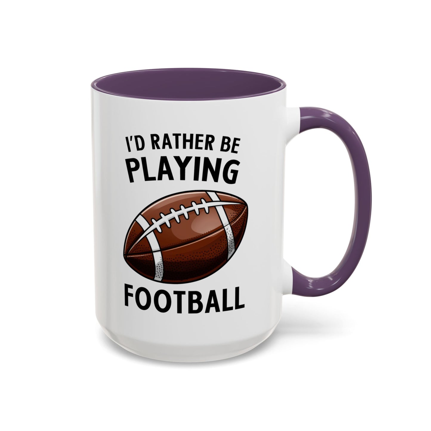 Mug I'd Rather Be Playing Football, 11oz