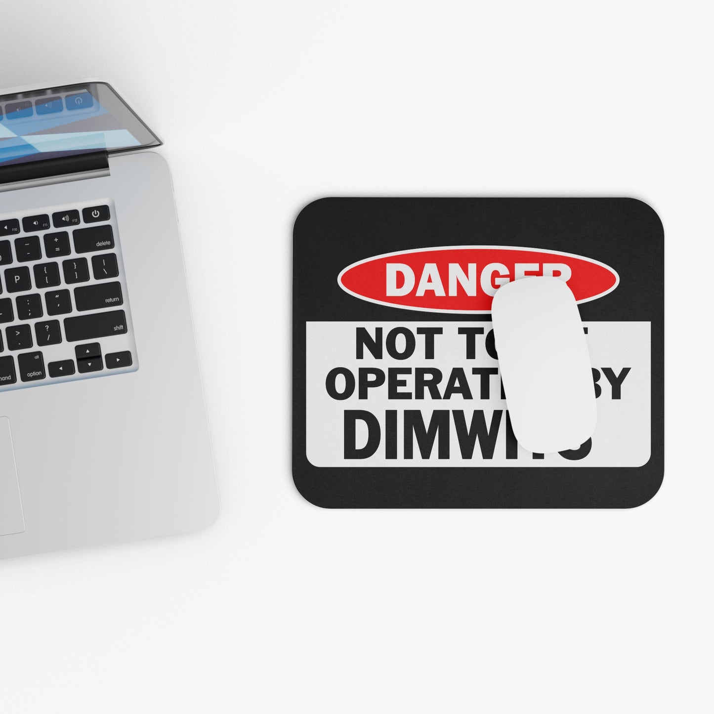 Danger Not to be Operated by Dimwits - Mouse Pad (Rectangle)