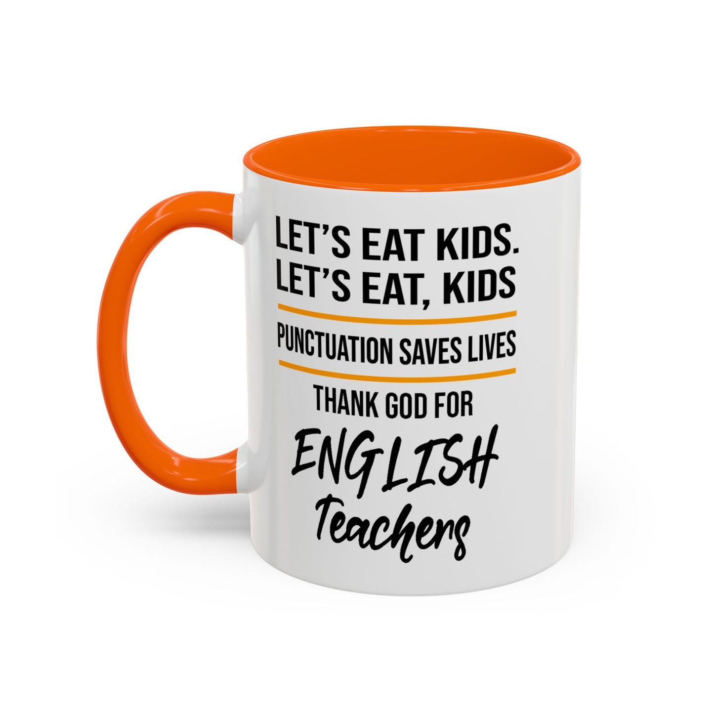 Let's Eat Kids Funny Punctuation Saves Lives Mug, Funny Teacher Mug, Funny Teacher Gift, English Teacher Mug, Grammar Police Mug A0017-002 Accent Coffee Mug (11, 15oz)